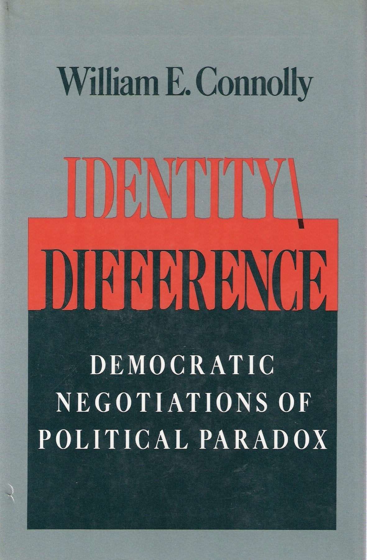 Identity/Difference: Democratic Negotiations of Political Paradox,Used