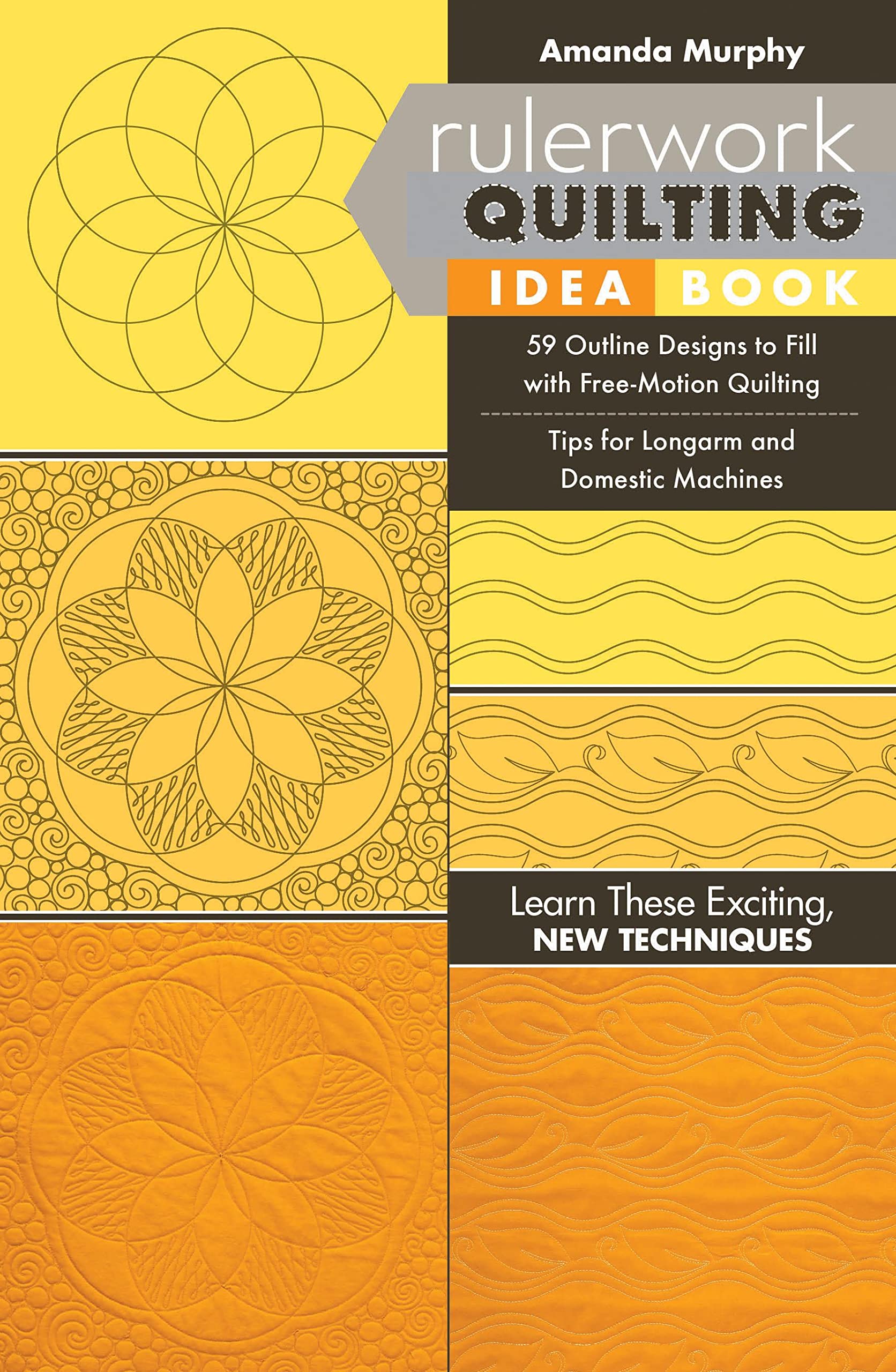 Rulerwork Quilting Idea Book: 59 Outline Designs to Fill with FreeMotion Quilting, Tips for Longarm and Domestic Machines,Used