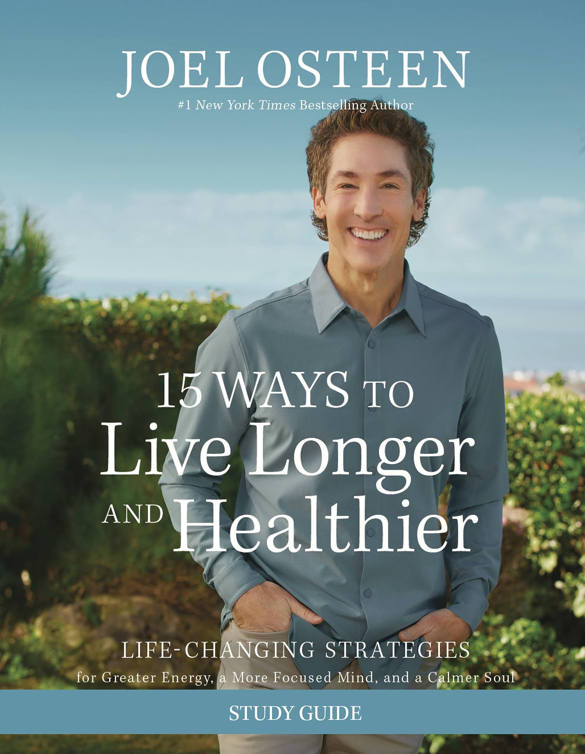 15 Ways To Live Longer And Healthier Study Guide: Lifechanging Strategies For Greater Energy, A More Focused Mind, And A Calmer,New