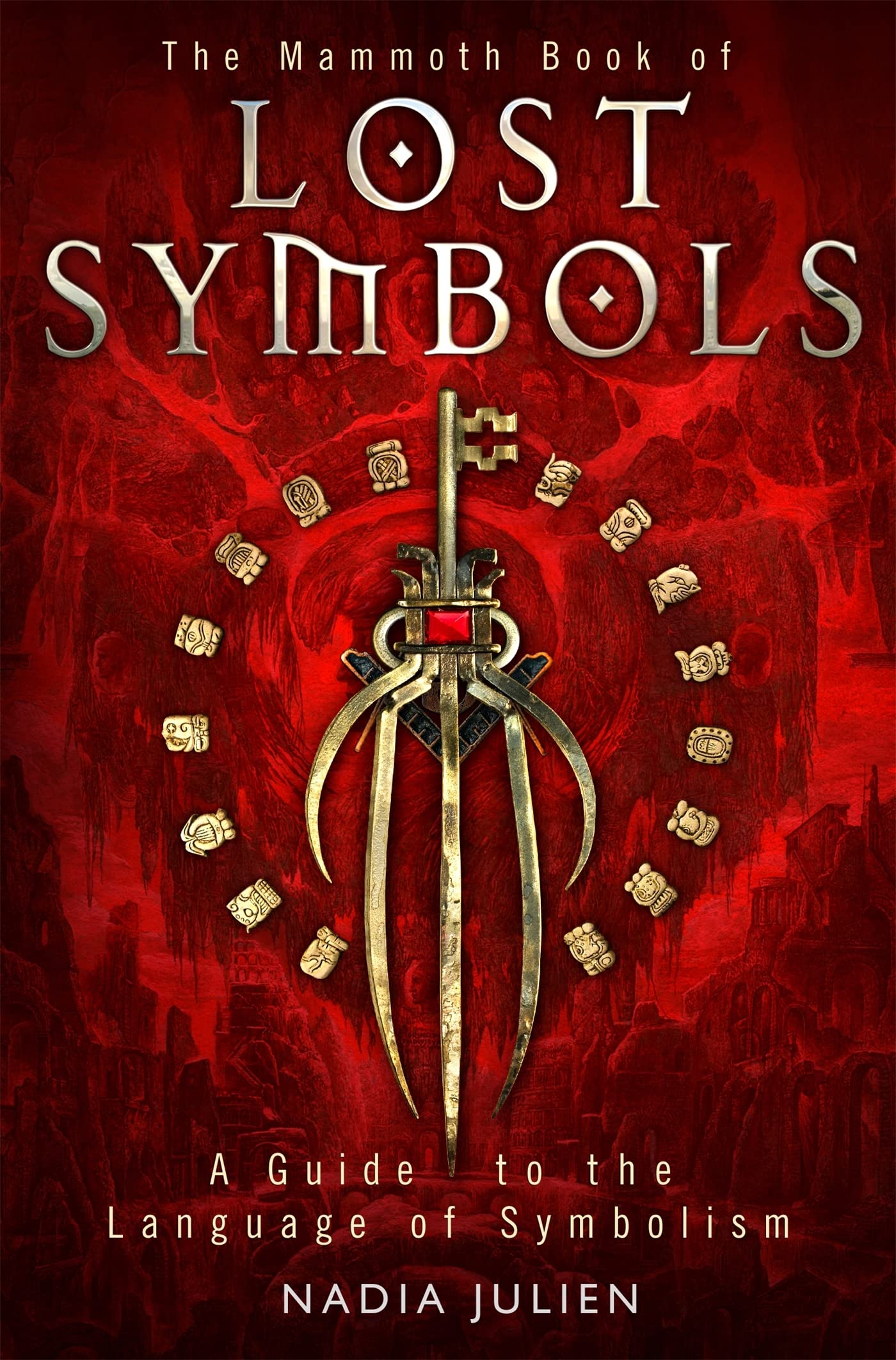 Mammoth Book of Lost Symbols: A Dictionary of the Hidden Language of Symbolism,Used