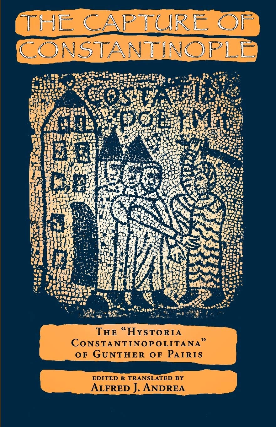 The Capture Of Constantinople: The 'Hystoria Constantinopolitana' Of Gunther Of Pairis (The Middle Ages Series),Used