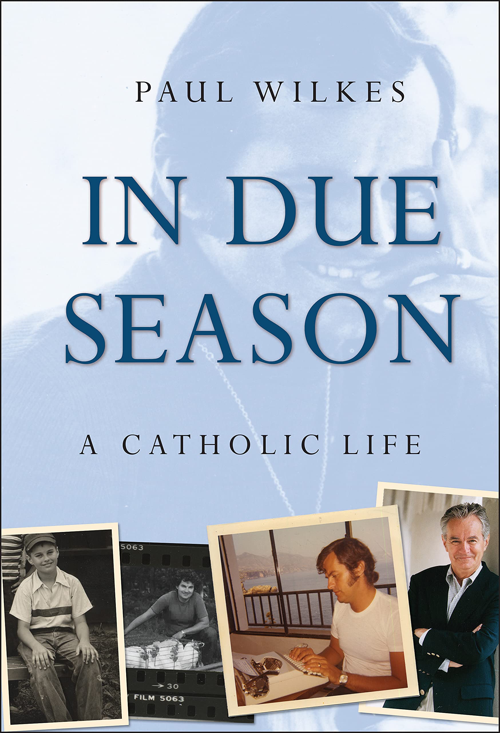 In Due Season: A Catholic Life,Used