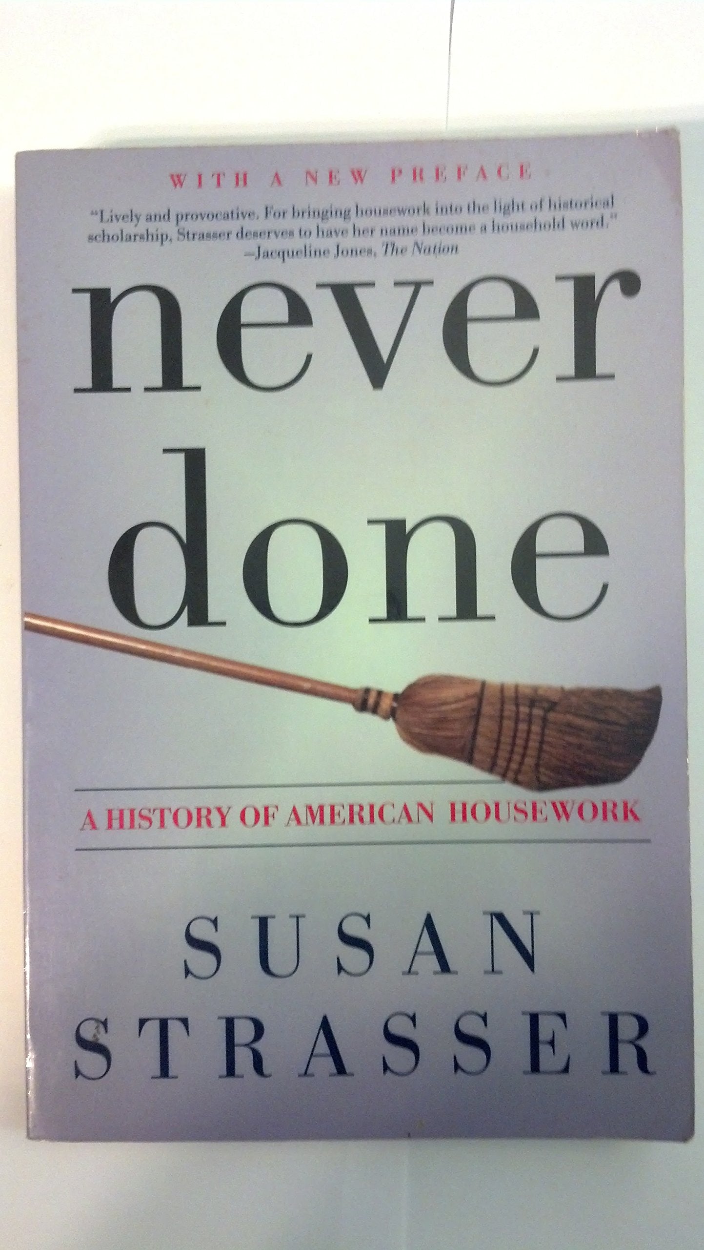 Never Done: A History Of American Housework,New
