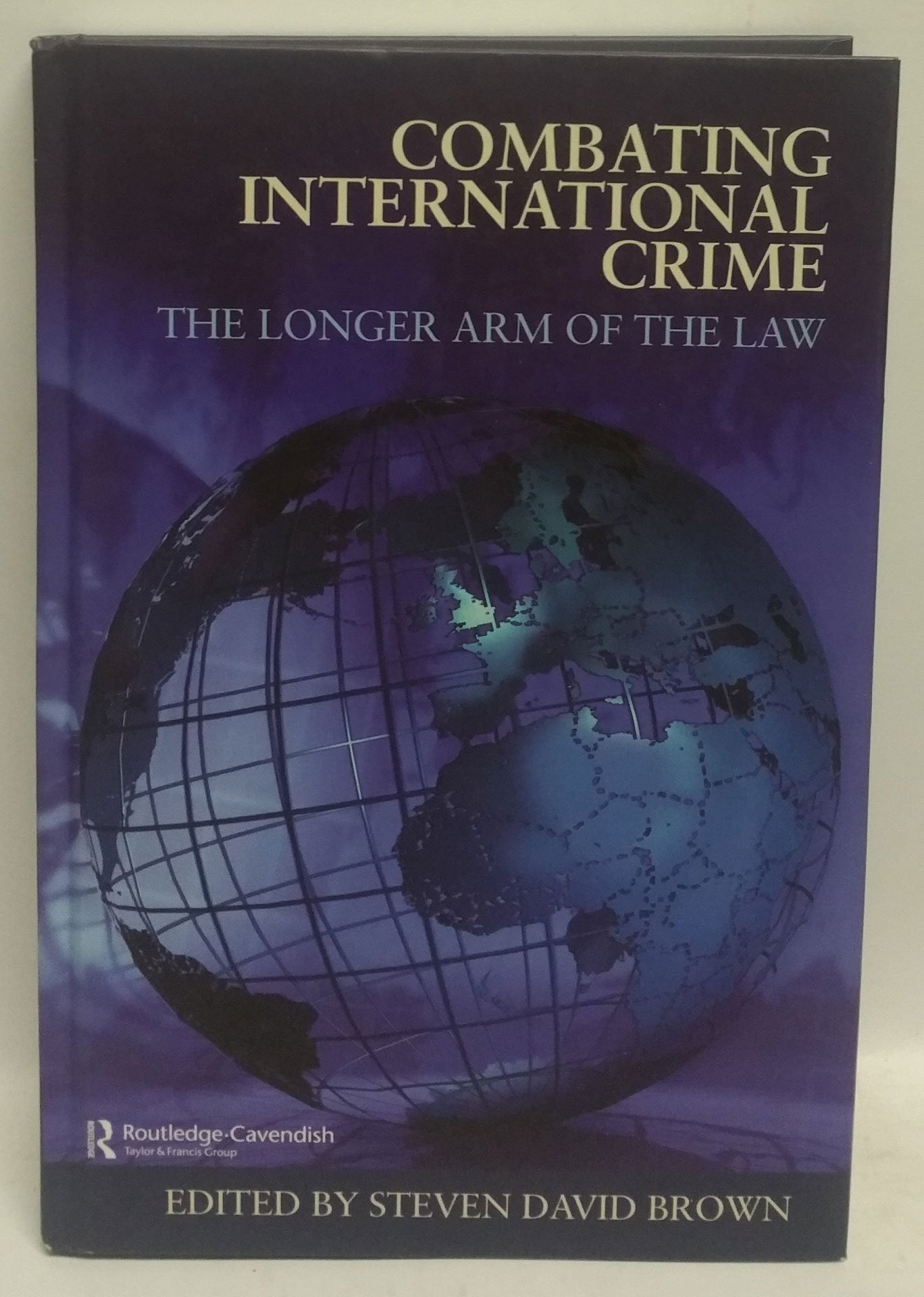 Combating International Crime: The Longer Arm of the Law,Used