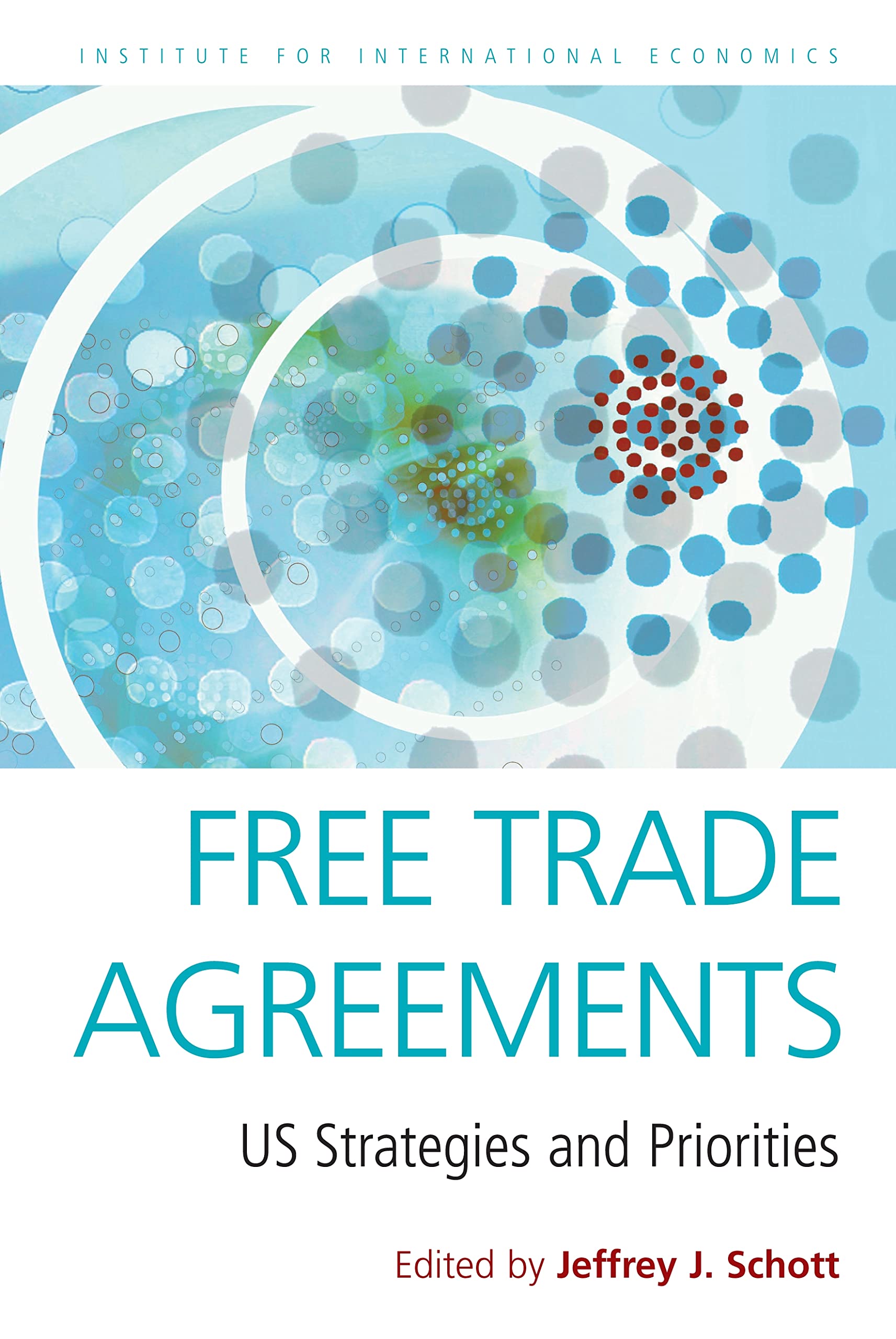 Free Trade Agreements: US Strategies and Priorities (Institute for International Economics Special Report),Used