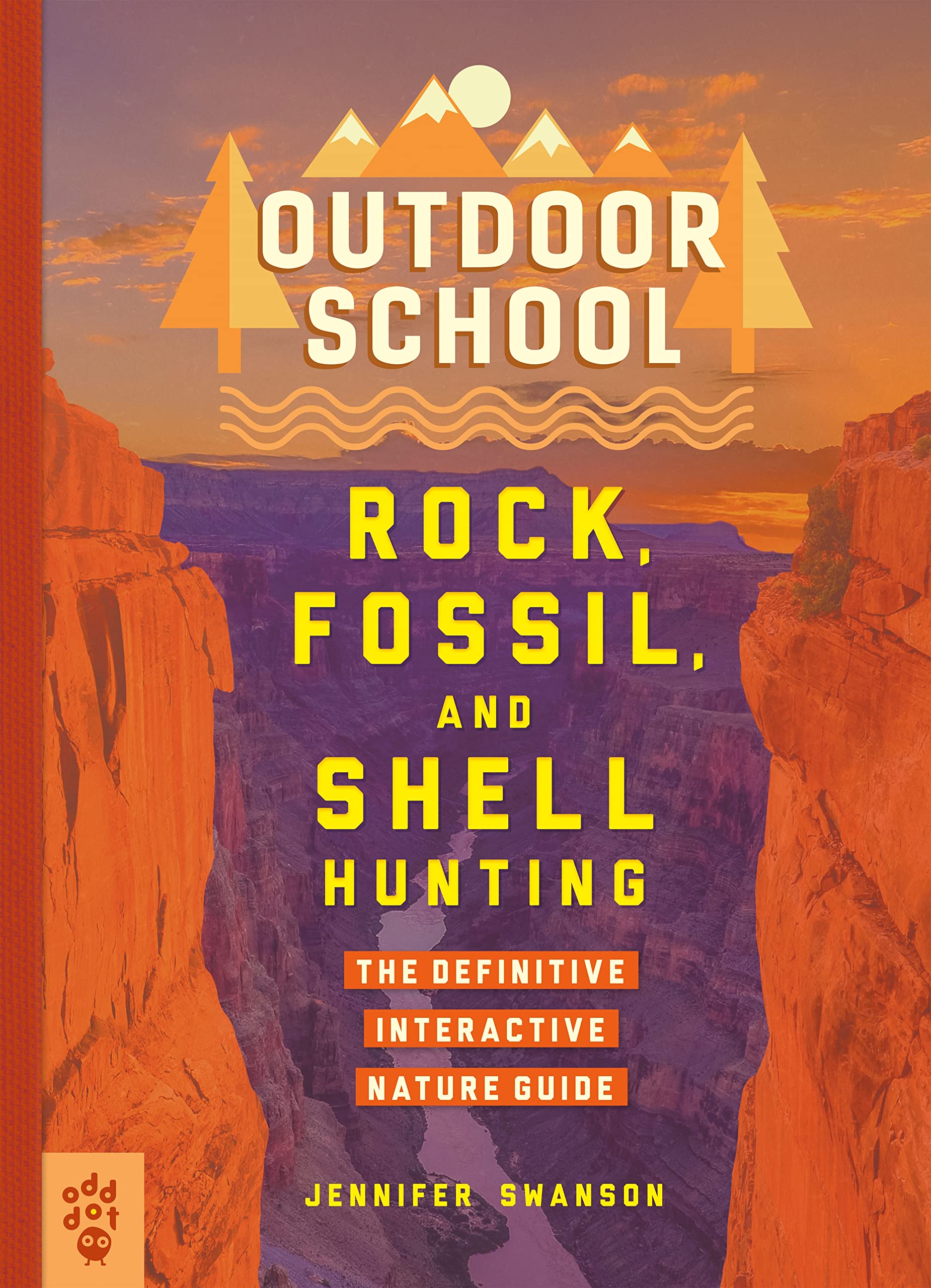 Outdoor School: Rock, Fossil, and Shell Hunting: The Definitive Interactive Nature Guide,New