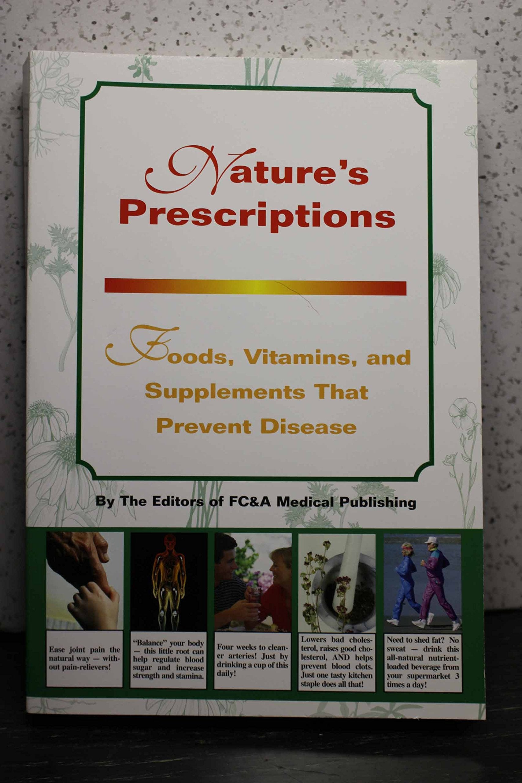 Nature's Prescription: Foods, Vitamins, and Supplements That Prevent Disease,Used