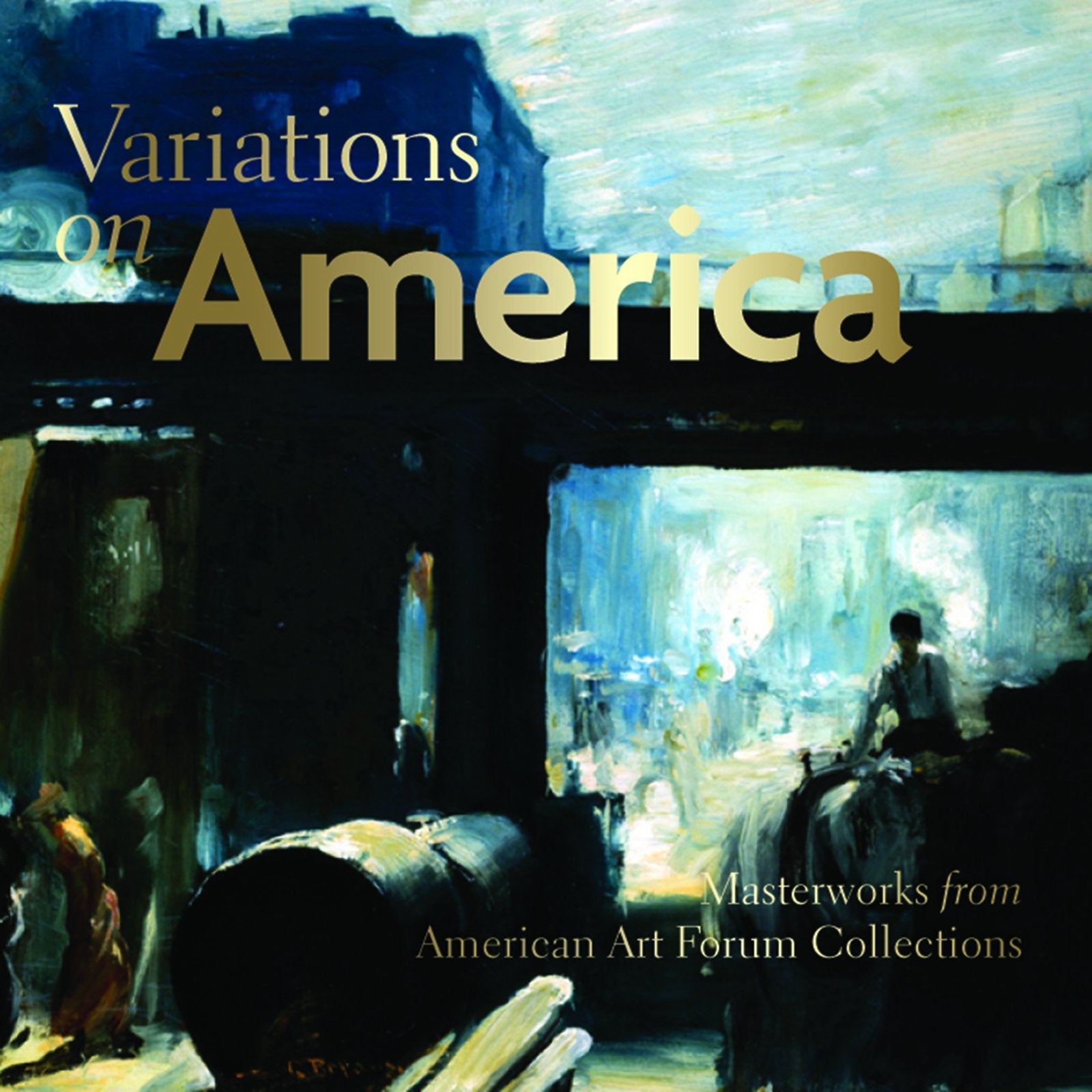 Variations On America: Masterworks From American Art Forum Collections