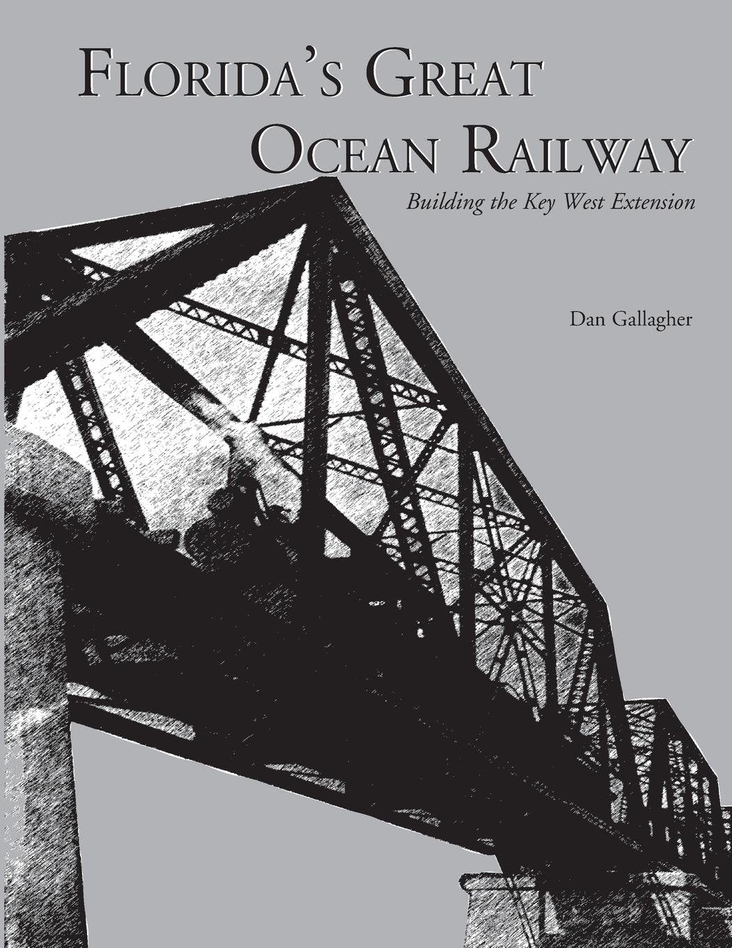 Florida'S Great Ocean Railway,New
