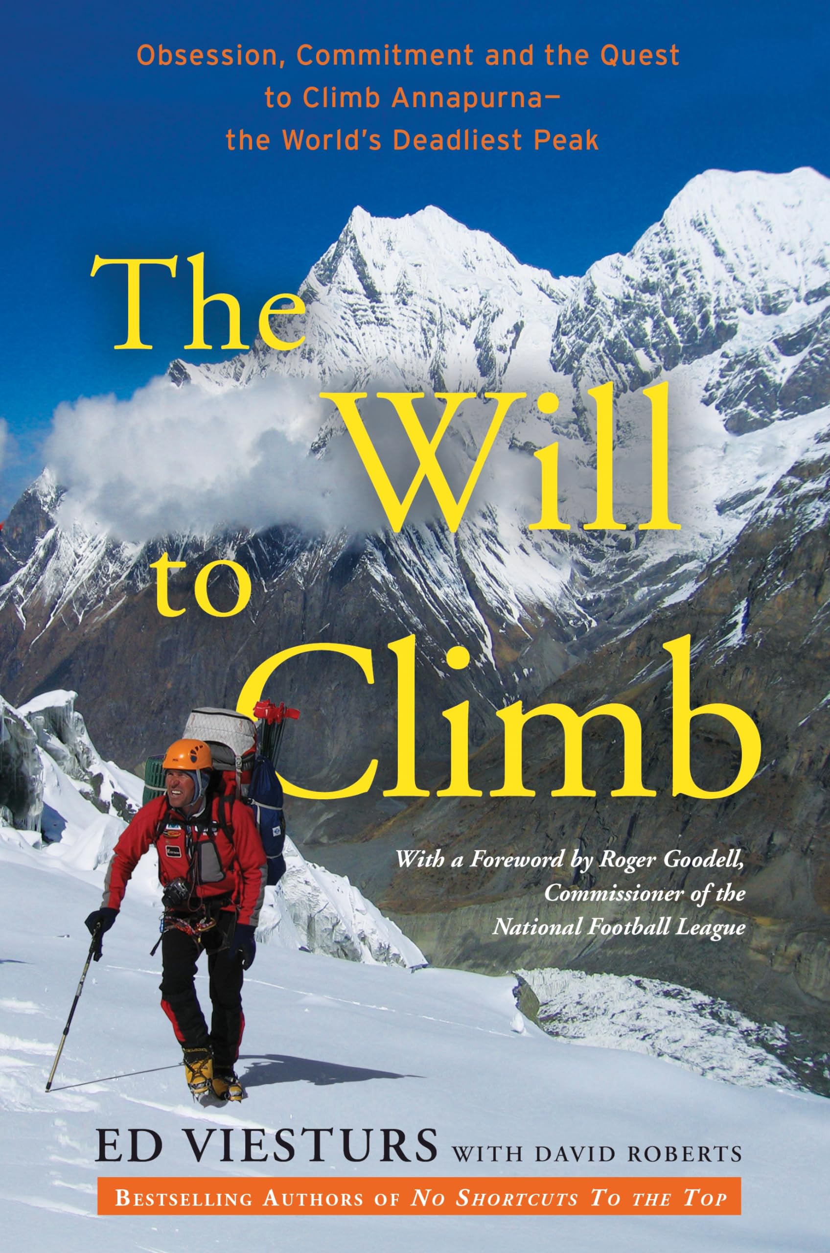 The Will to Climb: Obsession and Commitment and the Quest to Climb Annapurnathe World's Deadliest Peak,New