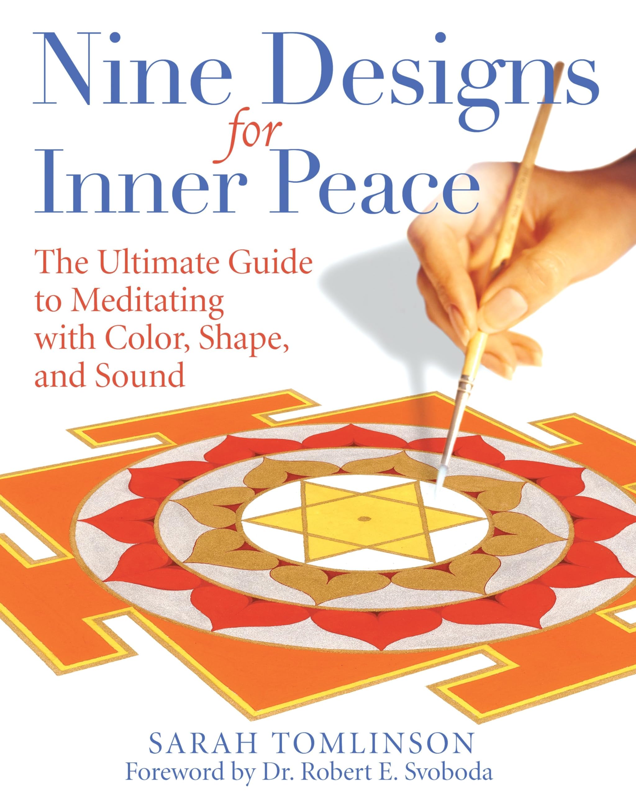 Nine Designs for Inner Peace: The Ultimate Guide to Meditating with Color, Shape, and Sound,New