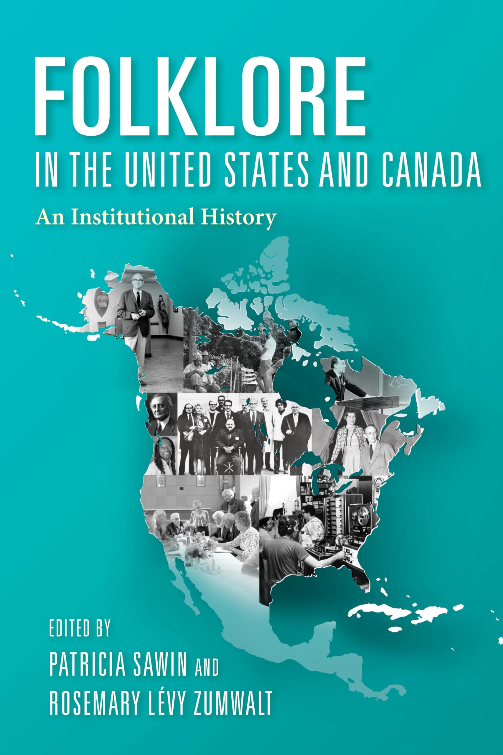 Folklore in the United States and Canada: An Institutional History,Used