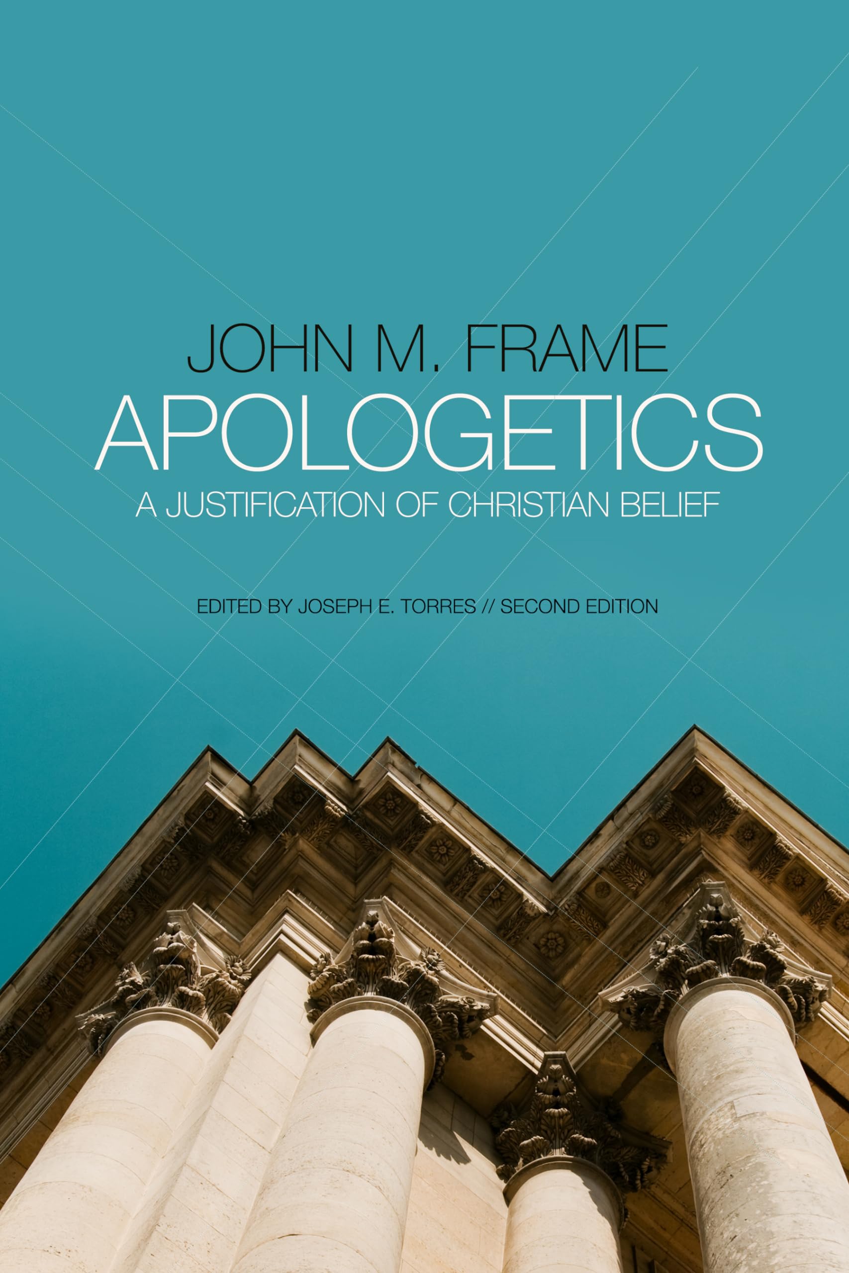 Apologetics: A Justification of Christian Belief,New