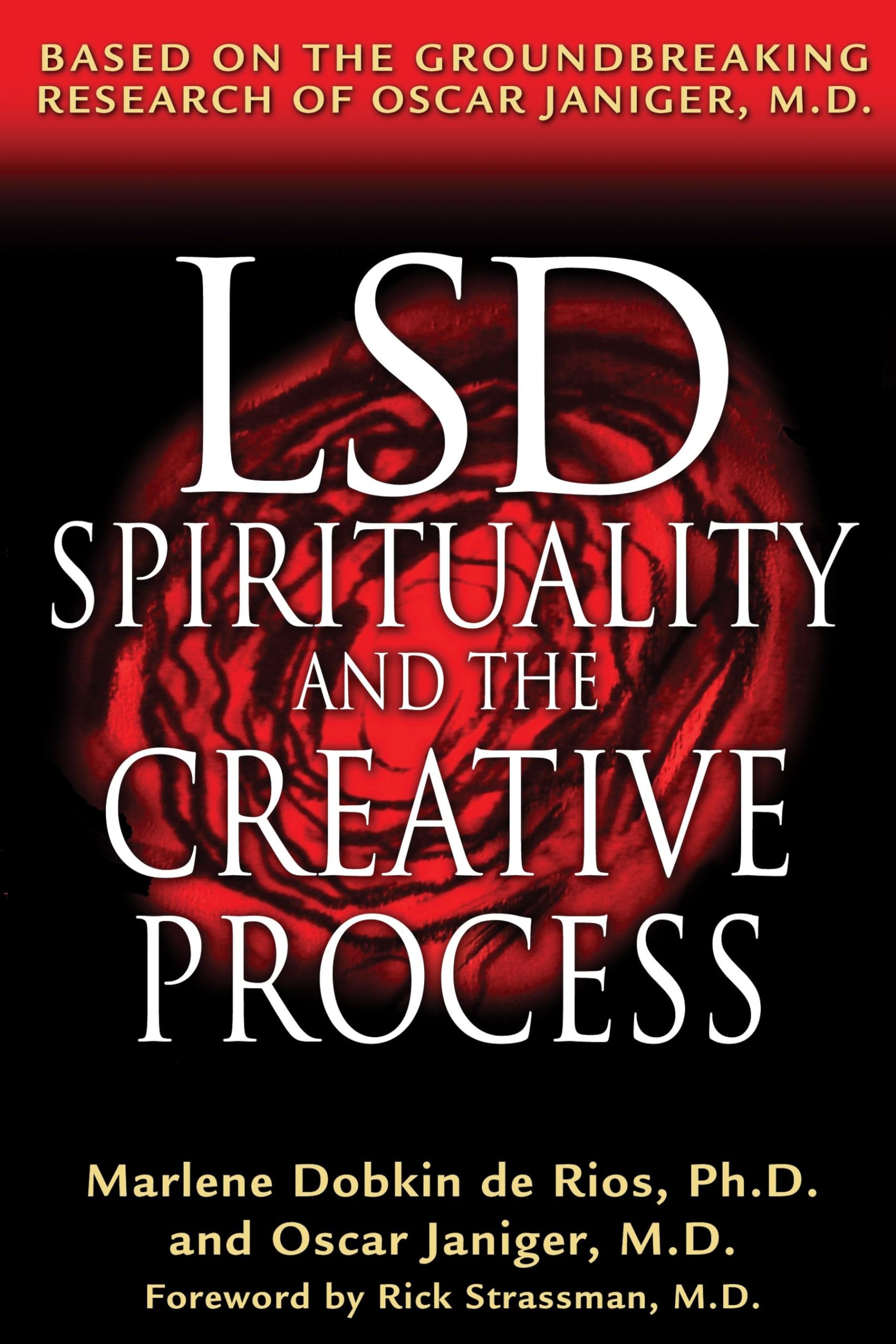 Lsd, Spirituality, And The Creative Process: Based On The Groundbreaking Research Of Oscar Janiger, M.D.,Used