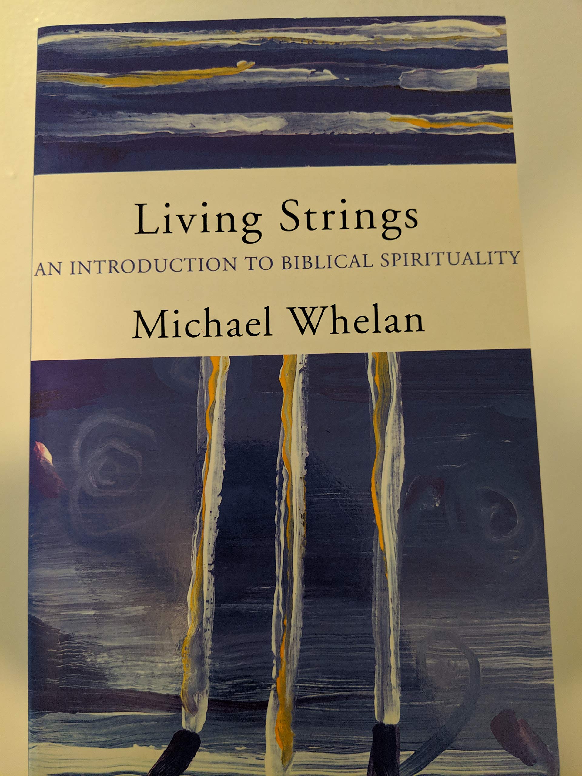 Living Strings: An Introduction to Biblical Spirituality,Used