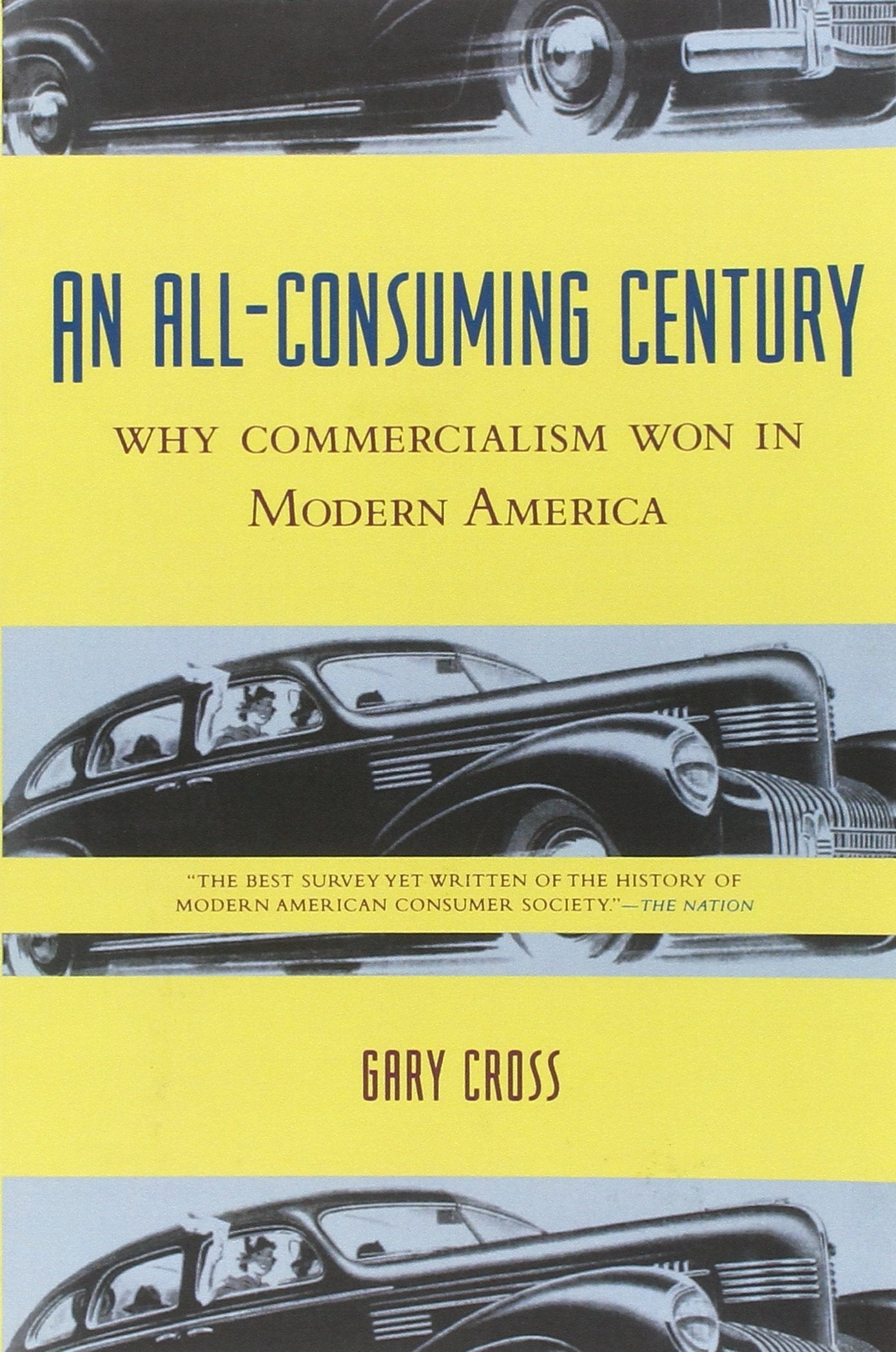 An Allconsuming Century: Why Commercialism Won In Modern America,New