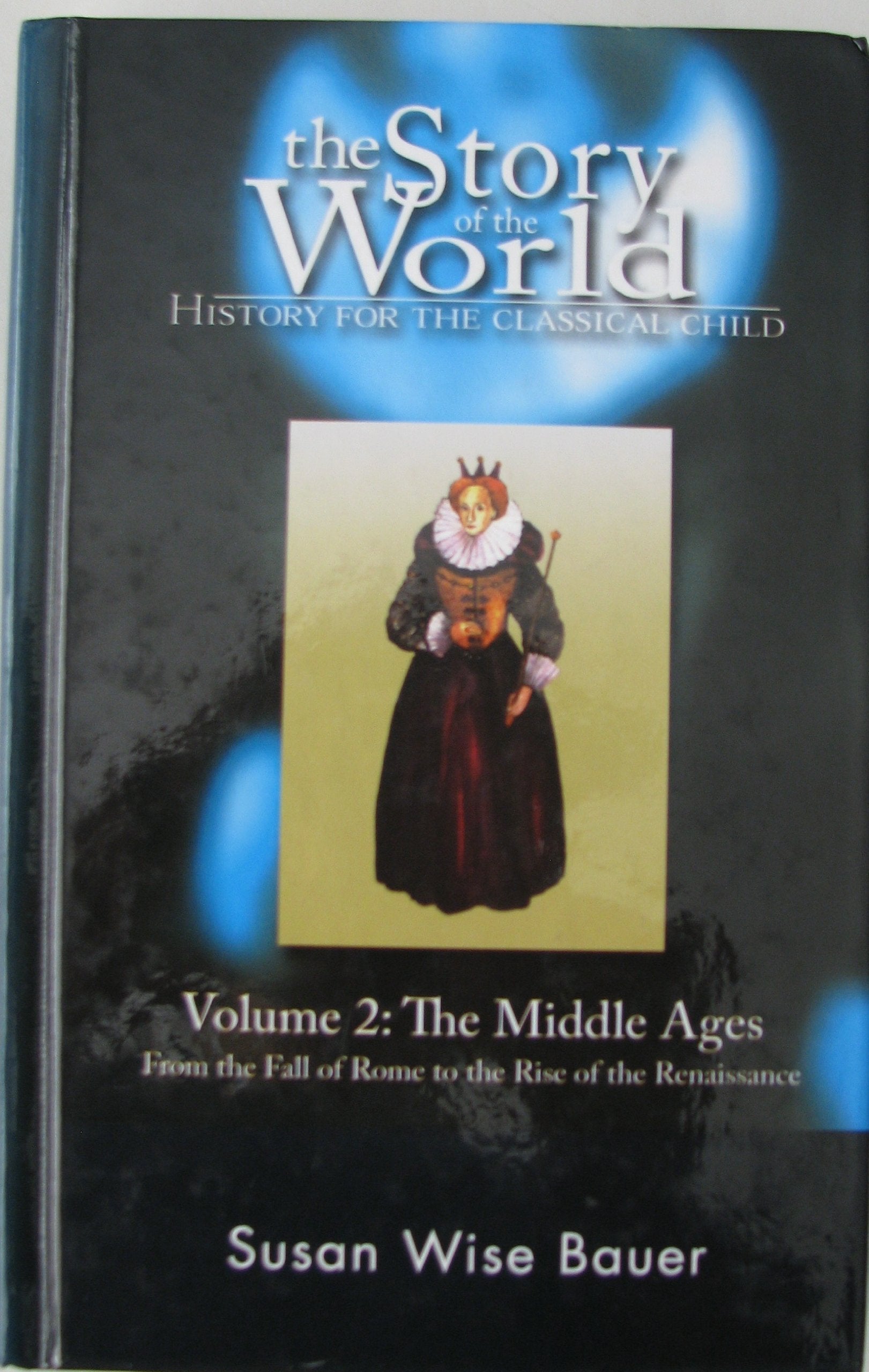 The Story Of The World: History For The Classical Child, Volume 2: The Middle Ages,Used