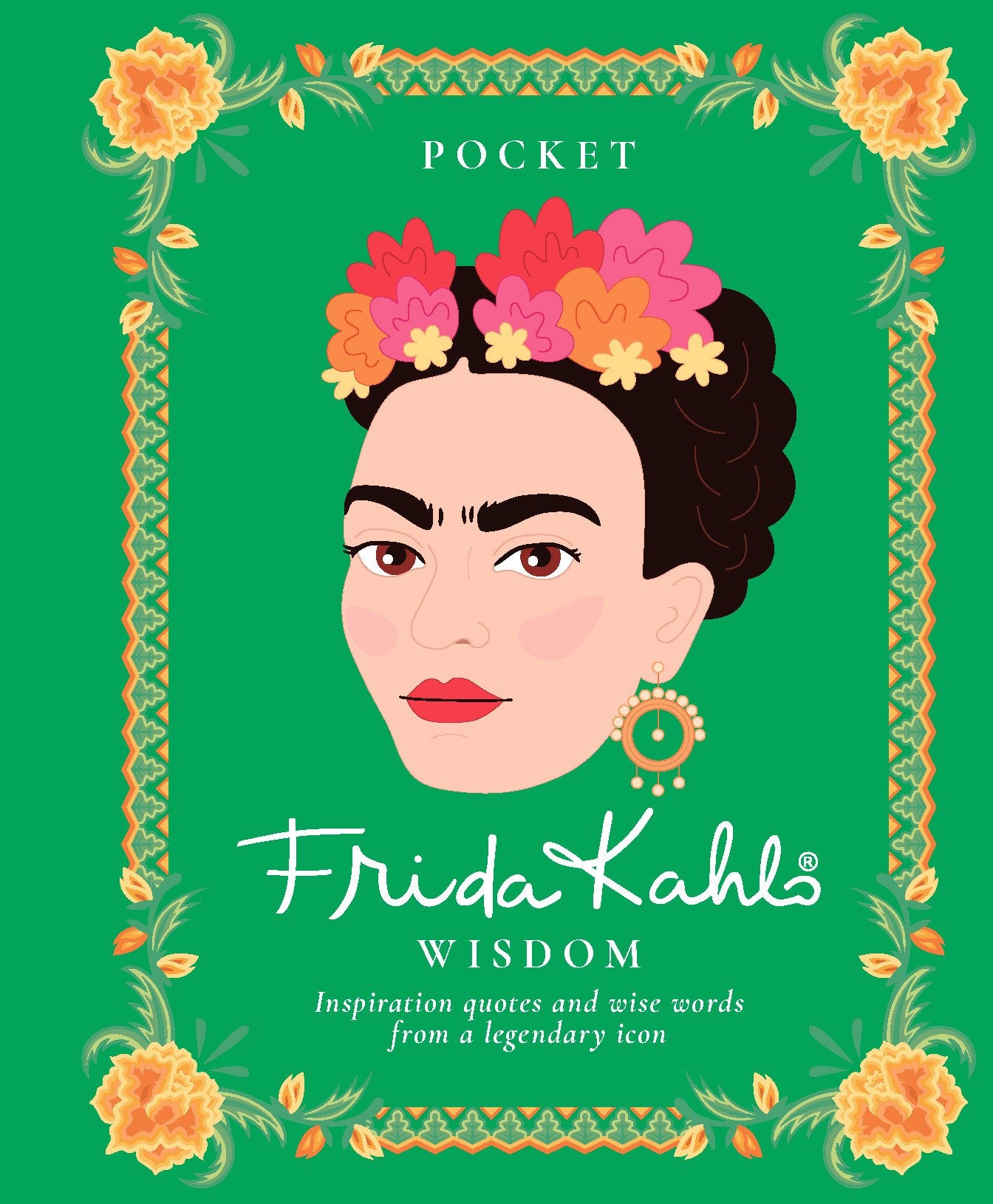 Pocket Frida Kahlo Wisdom: Inspirational Quotes And Wise Words From A Legendary Icon