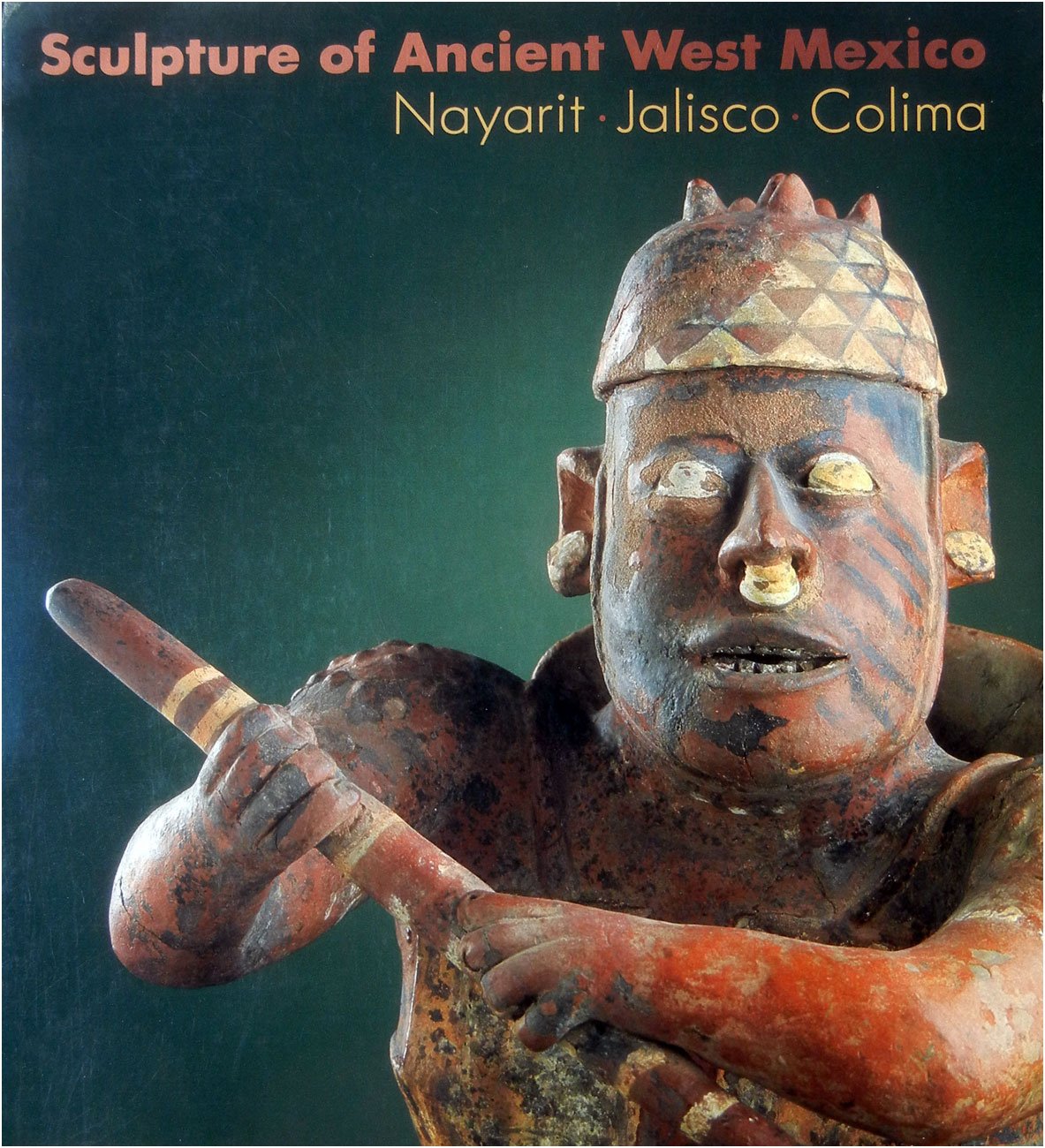 Sculpture of Ancient West Mexico: Nayarit, Jalisco, Colima/a Catalogue of the Proctor Stafford Collection at the Los Angeles Cou,Used