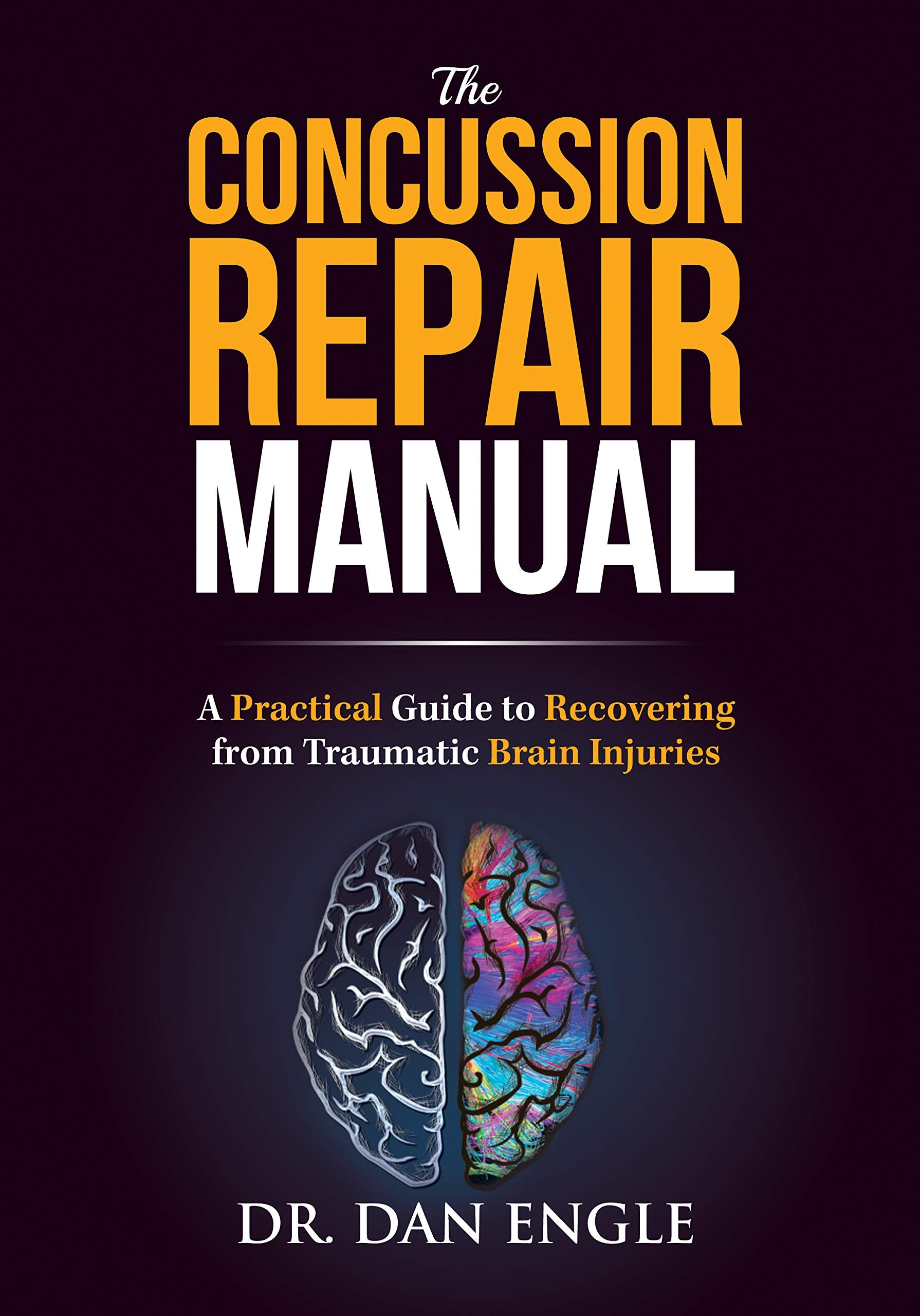 The Concussion Repair Manual: A Practical Guide to Recovering from Traumatic Brain Injuries,Used