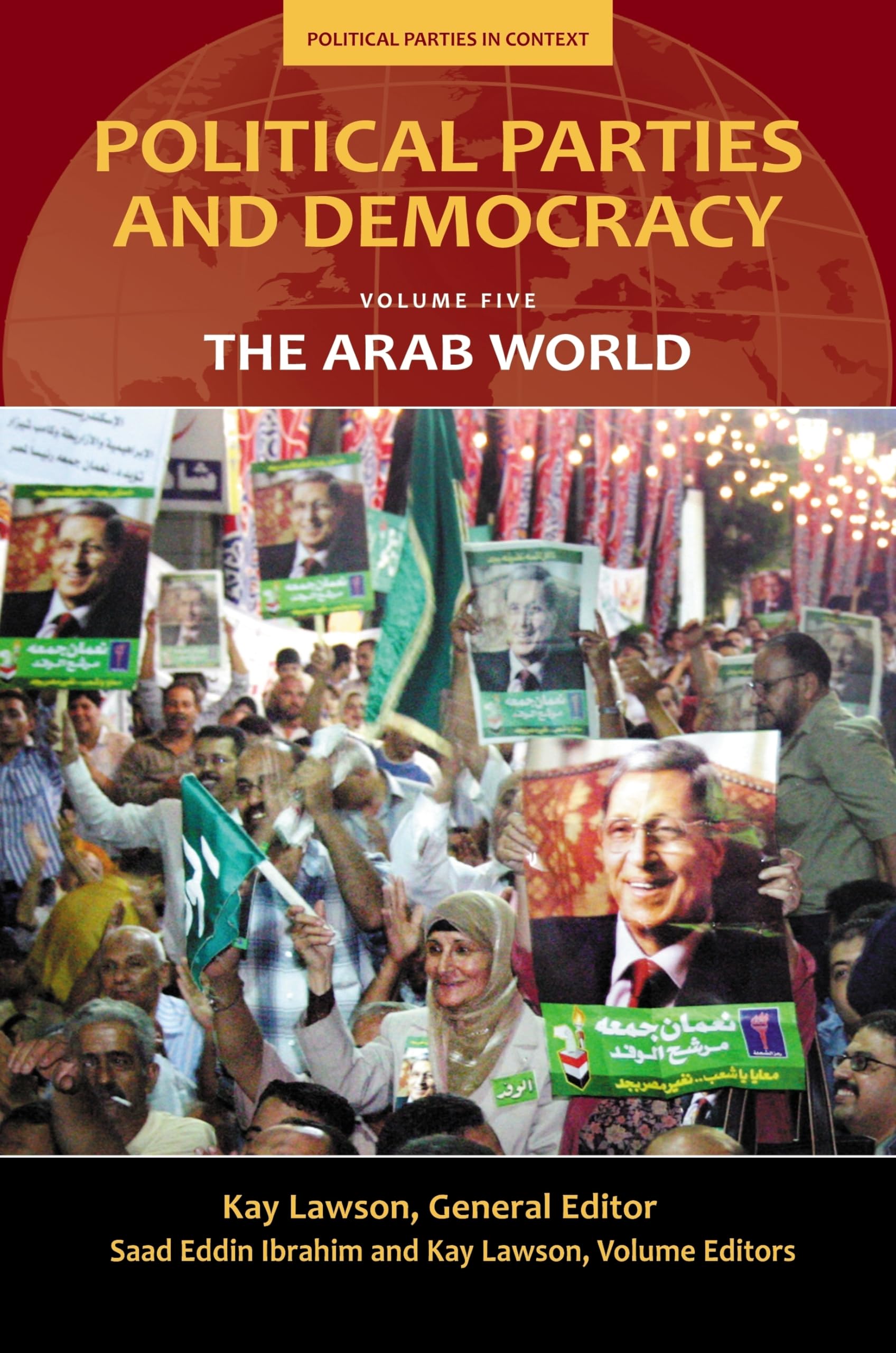 Political Parties And Democracy: Volume V: The Arab World (Political Parties In Context)