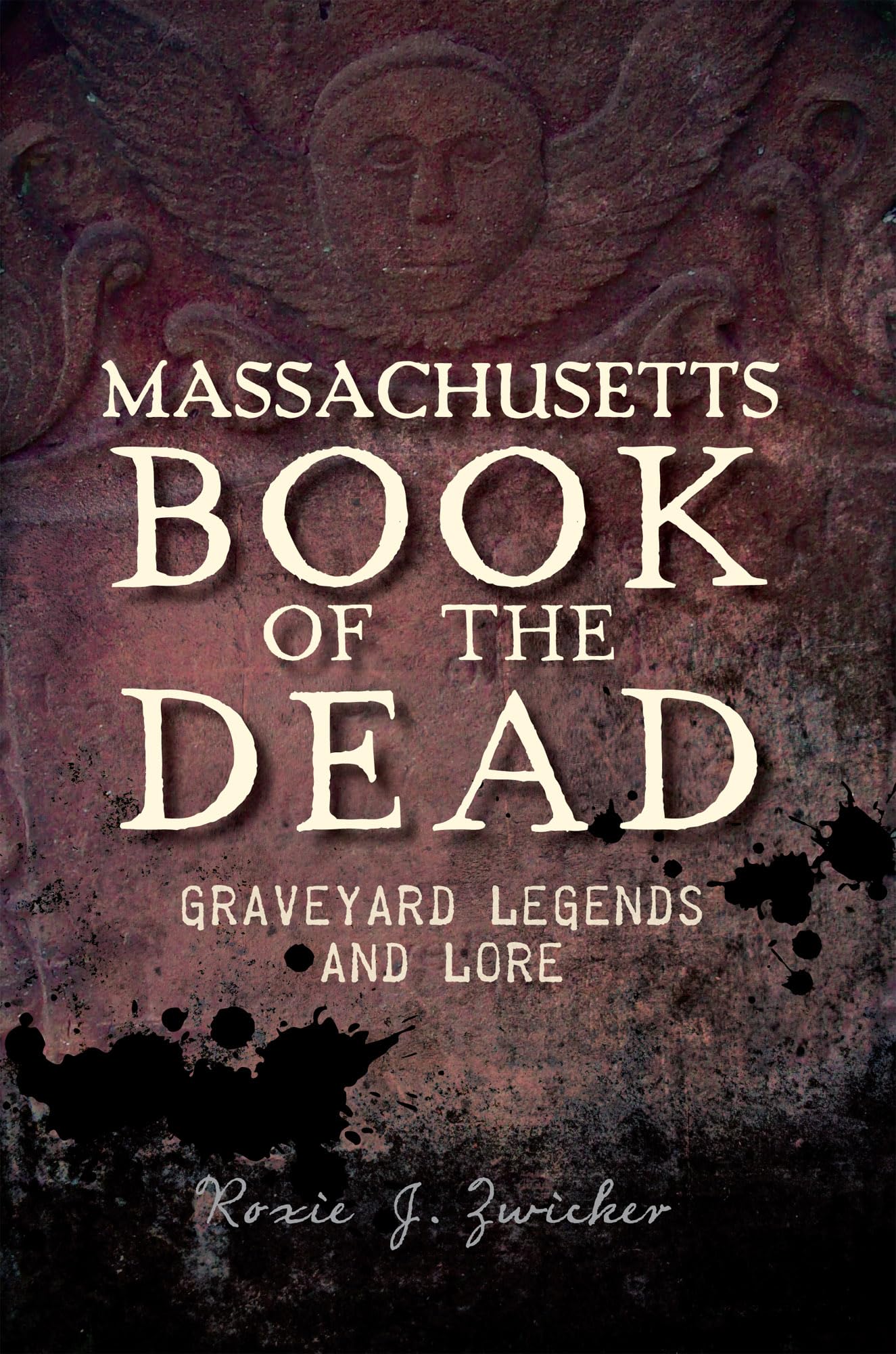 Massachusetts Book of the Dead:: Graveyard Legends and Lore,Used