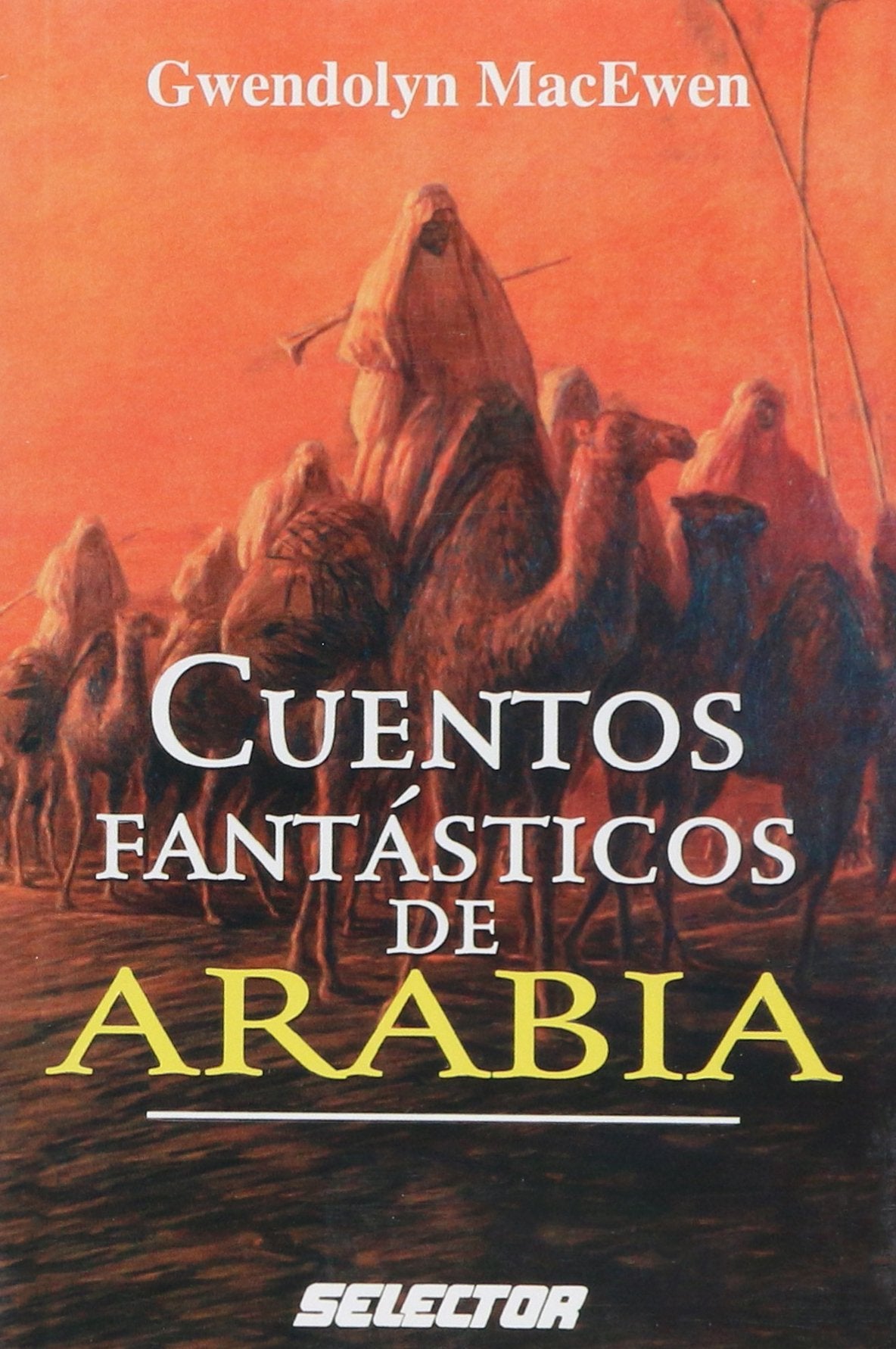 Cuentos fantasticos de Arabia/ Fantastic Stories of Arabia (Cultural) (Spanish Edition),New