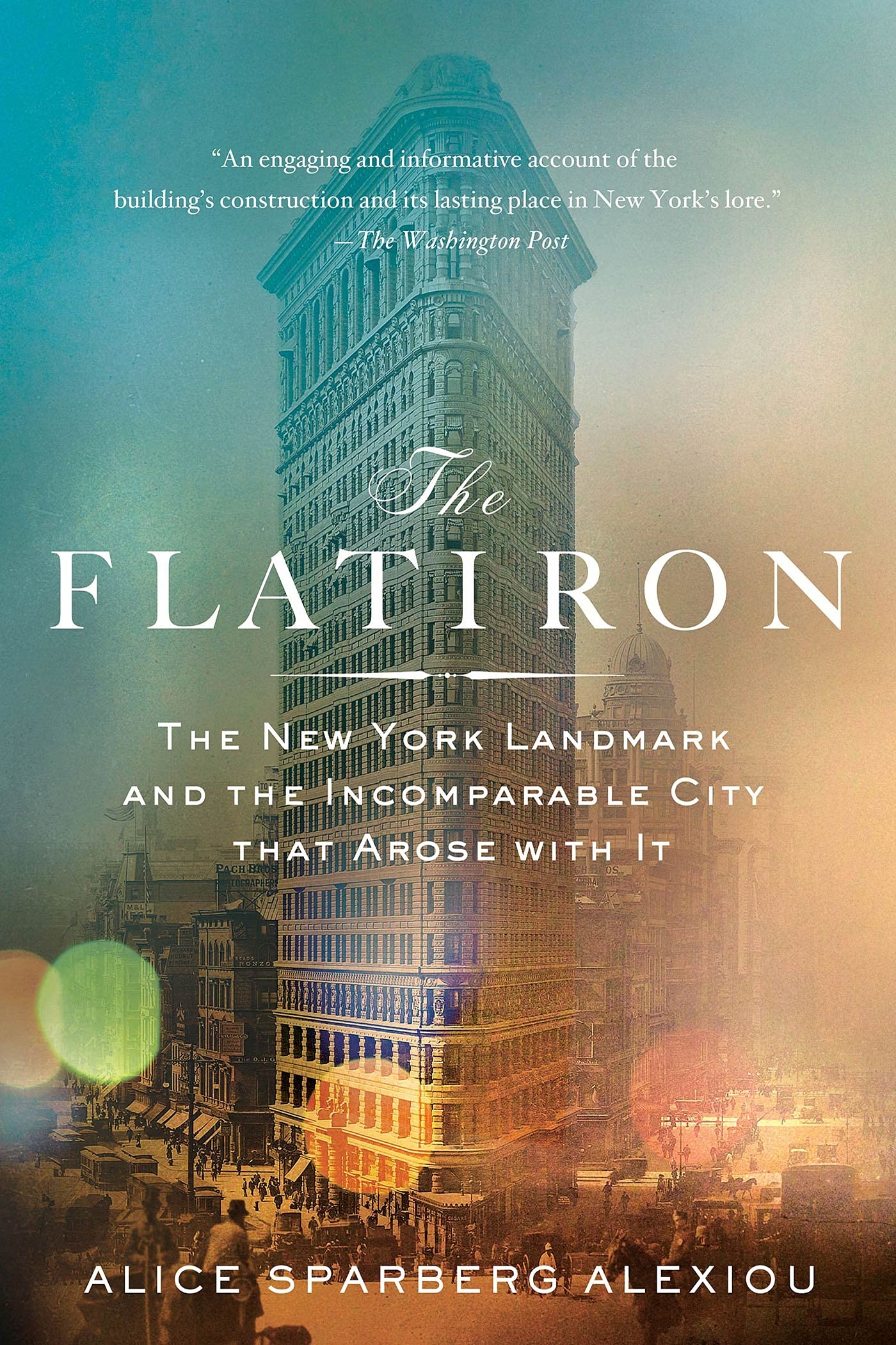 The Flatiron: The New York Landmark And The Incomparable City That Arose With It,Used