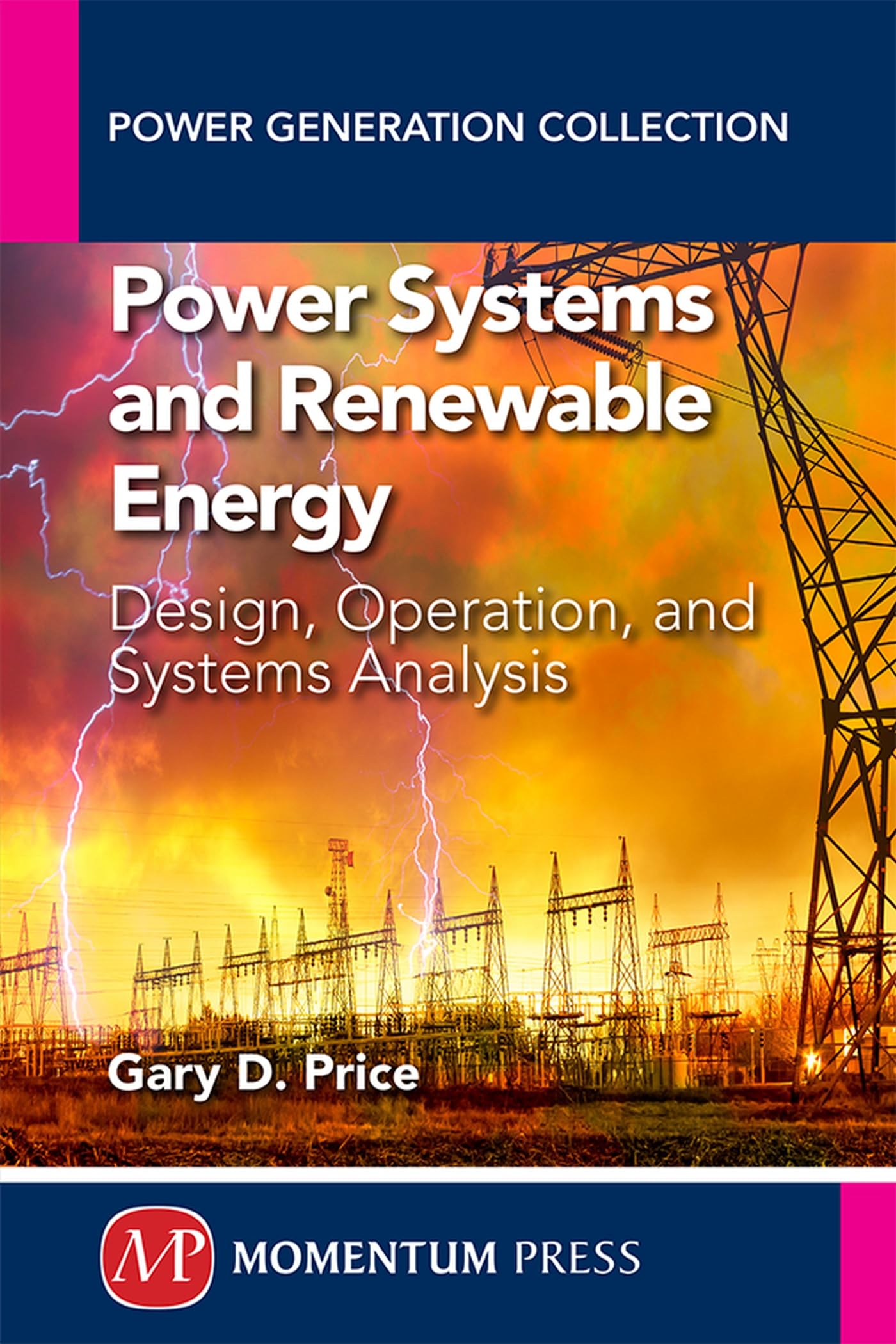 Power Systems and Renewable Energy: Design, Operation, and Systems Analysis (Power Generation Collection),Used
