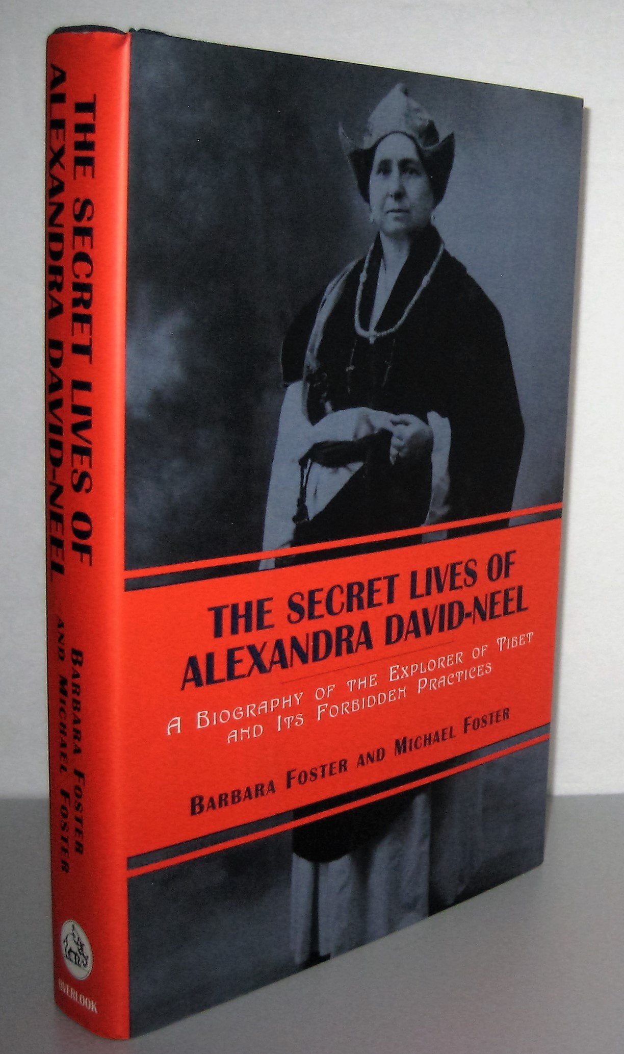 The Secret Lives of Alexandra DavidNeel: A Biography of the Explorer of Tibet and Its Forbidden Practices,Used