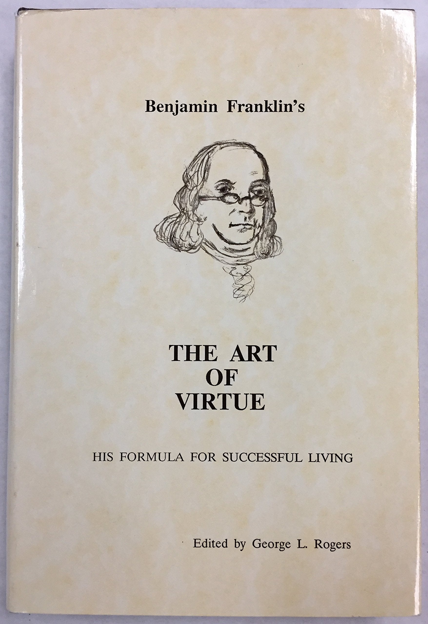 Benjamin Franklin's the art of virtue: His formula for successful living,Used