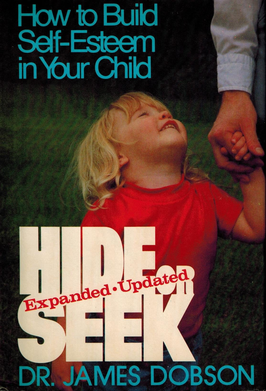 Hide or Seek : How to Build SelfEsteem in Your Child,Used