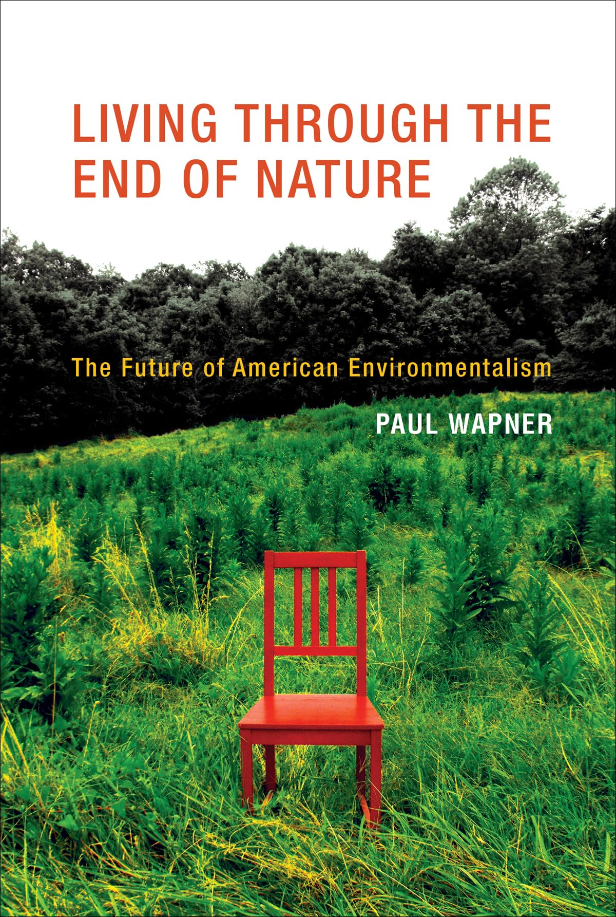 Living Through the End of Nature: The Future of American Environmentalism (Mit Press),Used