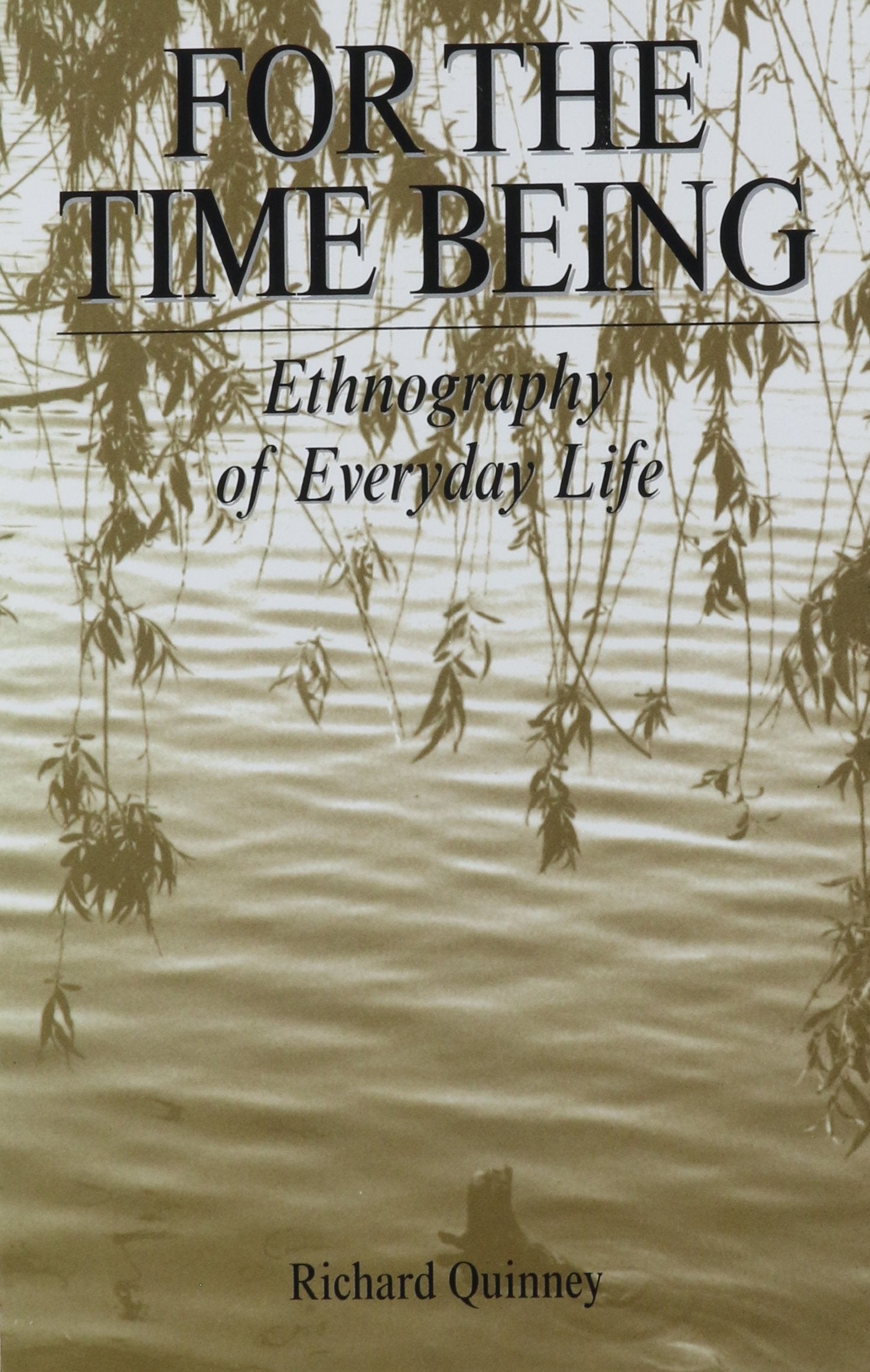 For the Time Being: Ethnography of Everyday Life,Used