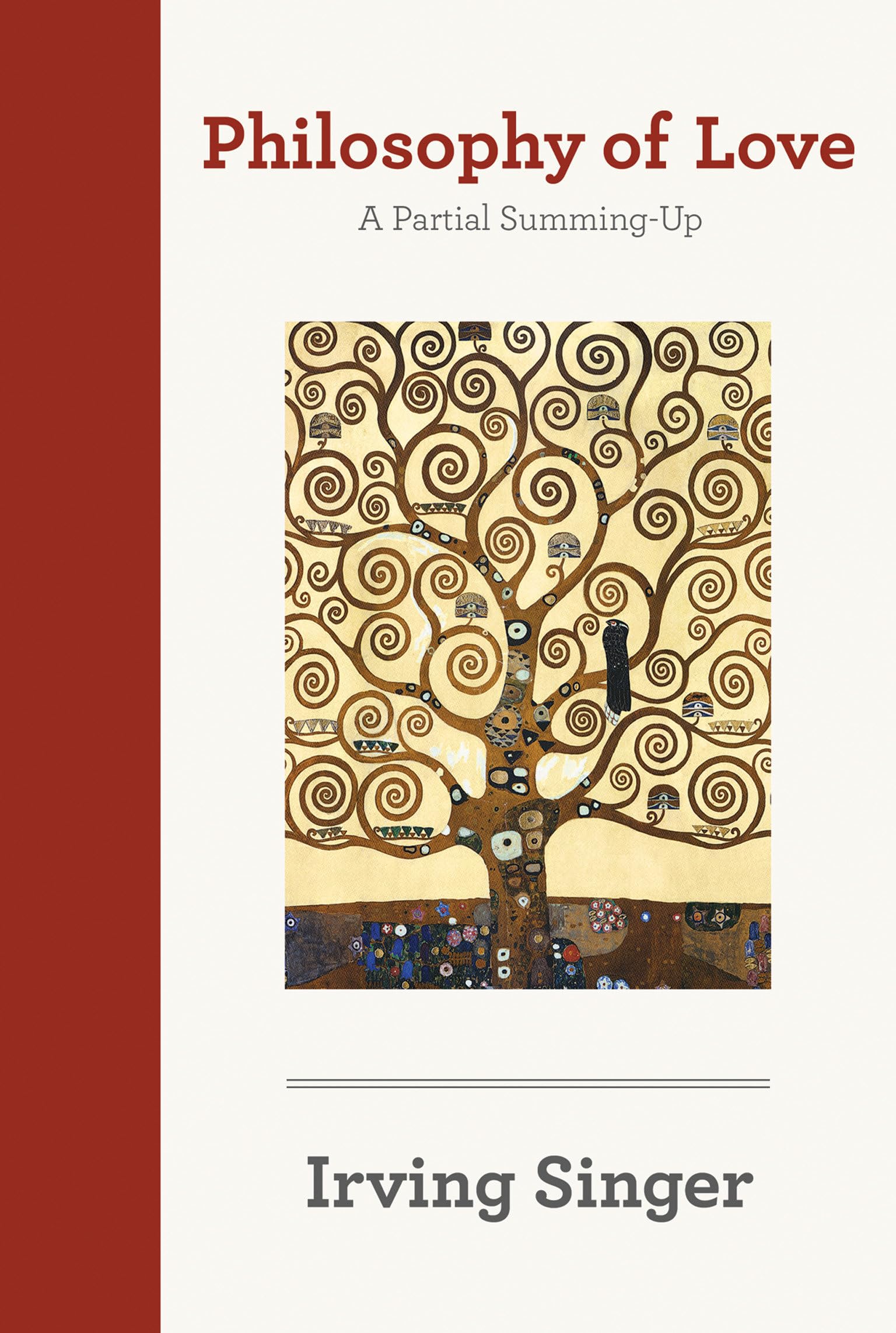 Philosophy of Love: A Partial SummingUp (The Irving Singer Library),Used