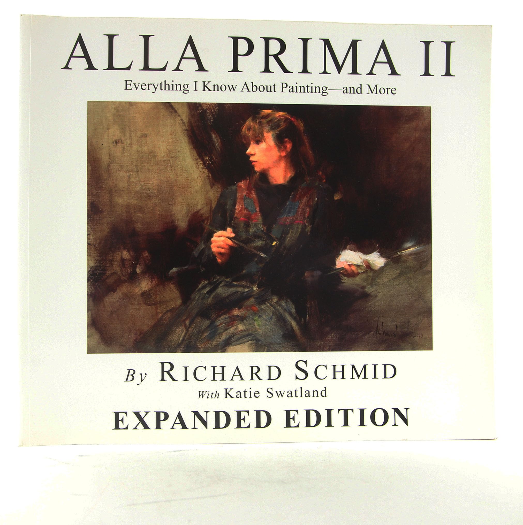 Alla Prima Ii Everything I Know About Paintingand More,Used