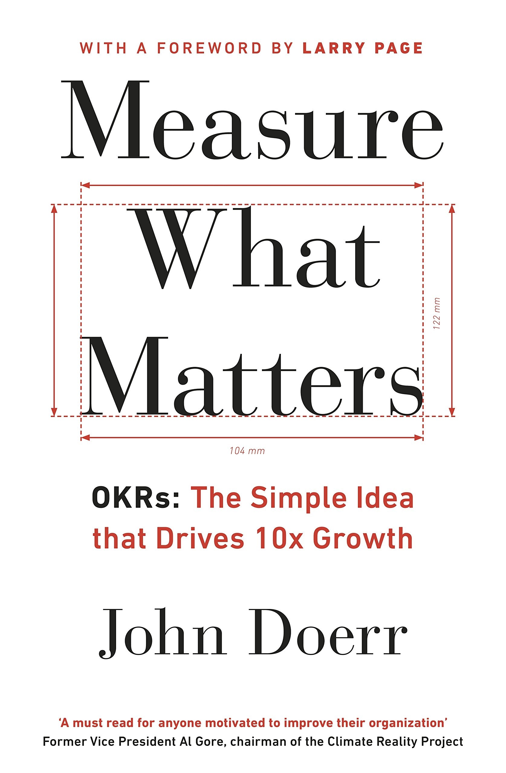 Measure What Matters: Okrs: The Simple Idea That Drives 10X Growth,New