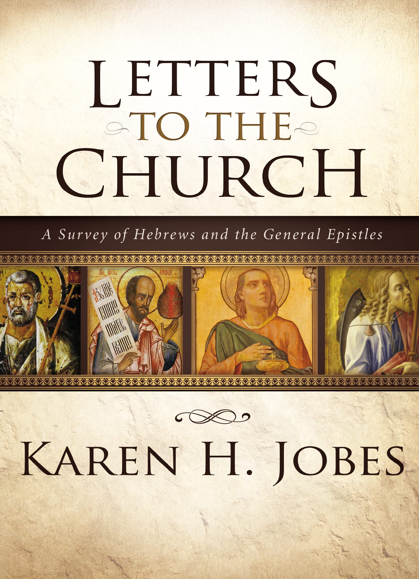 Letters to the Church: A Survey of Hebrews and the General Epistles,Used
