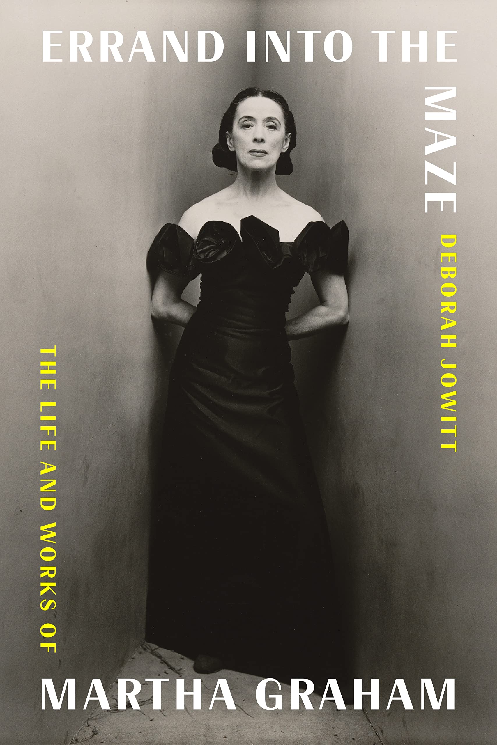 Errand Into The Maze: The Life And Works Of Martha Graham,New