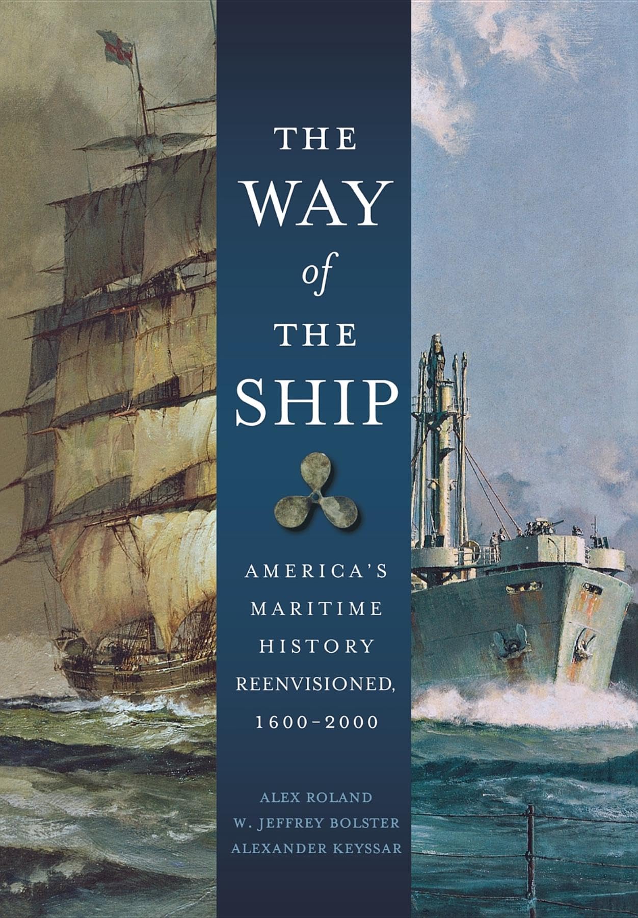 The Way of the Ship: America's Maritime History Reenvisoned, 16002000,New