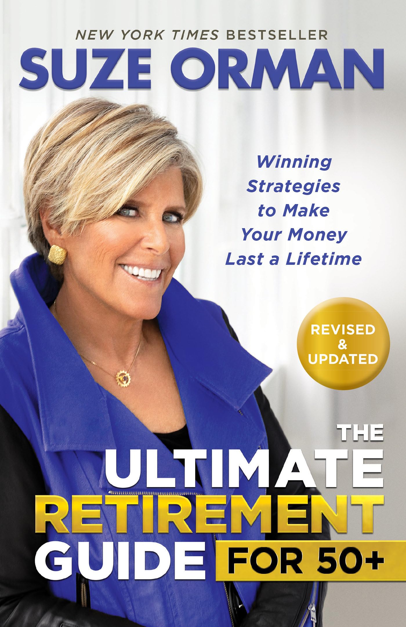 The Ultimate Retirement Guide For 50+: Winning Strategies To Make Your Money Last A Lifetime,New