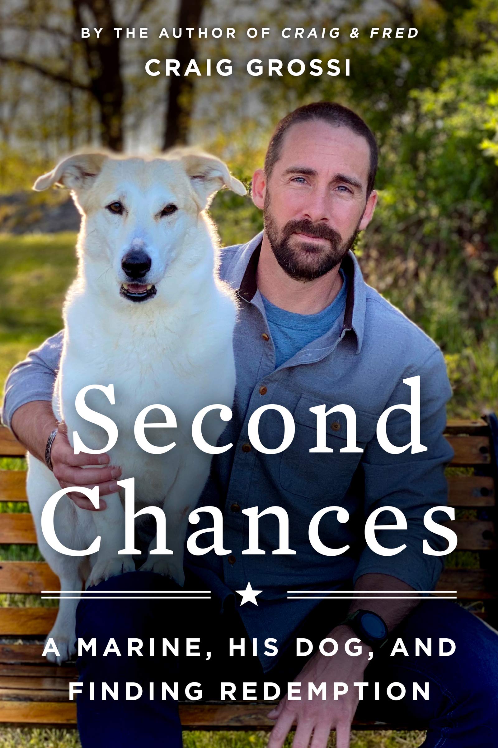 Second Chances: A Marine, His Dog, and Finding Redemption,Used