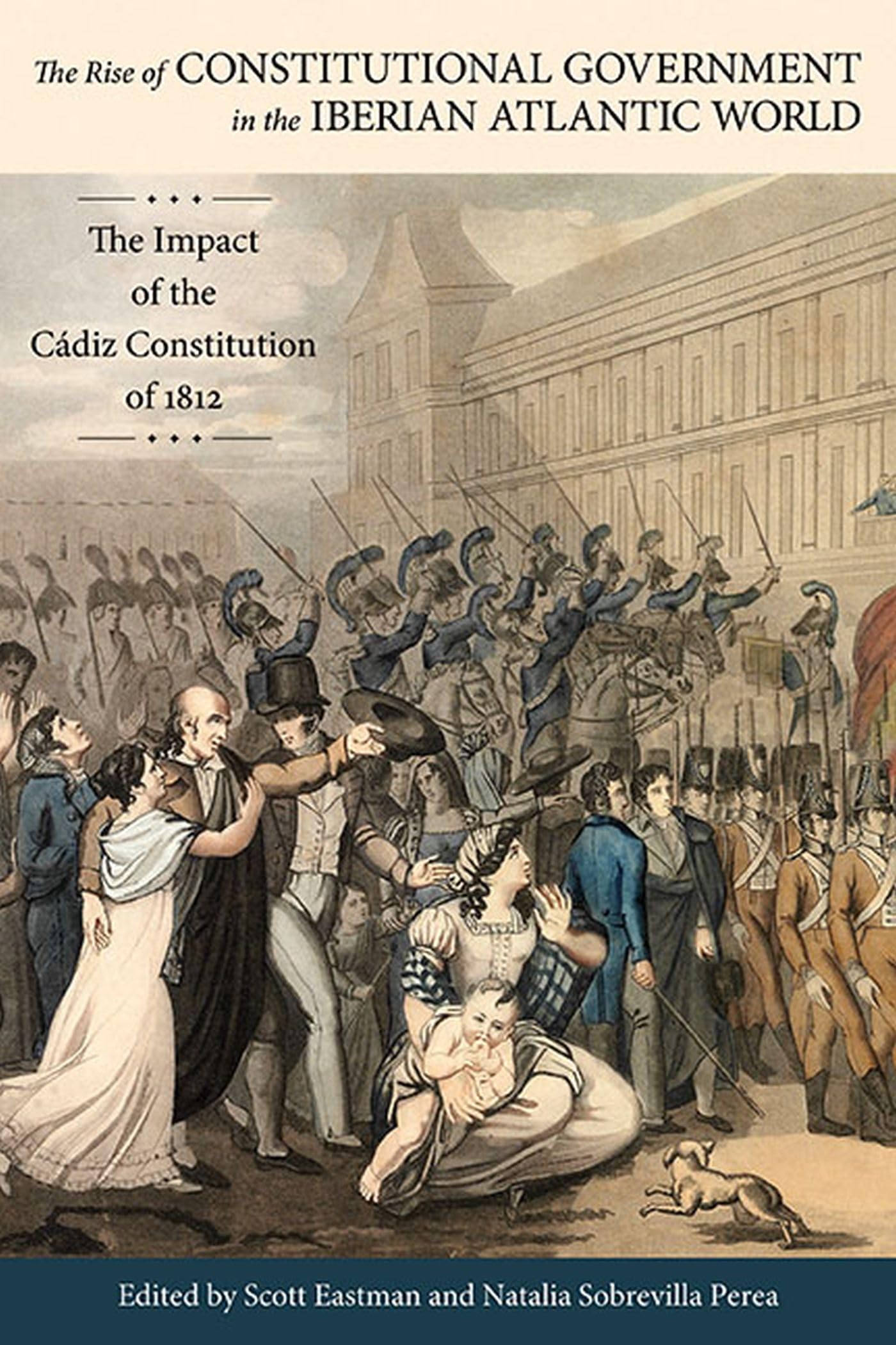 The Rise Of Constitutional Government In The Iberian Atlantic World: The Impact Of The Cdiz Constitution Of 1812 (Atlantic Cro,Used