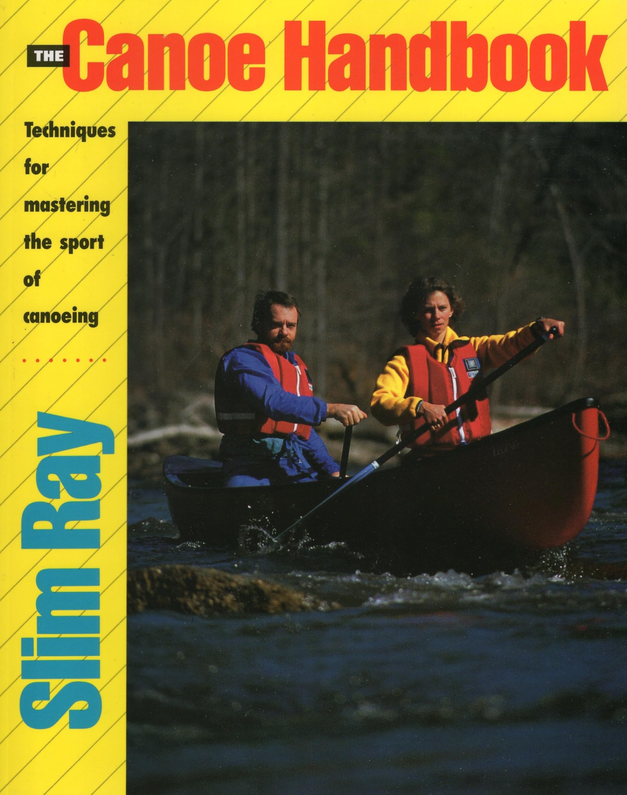 The Canoe Handbook: Techniques For Mastering The Sport Of Canoeing,Used