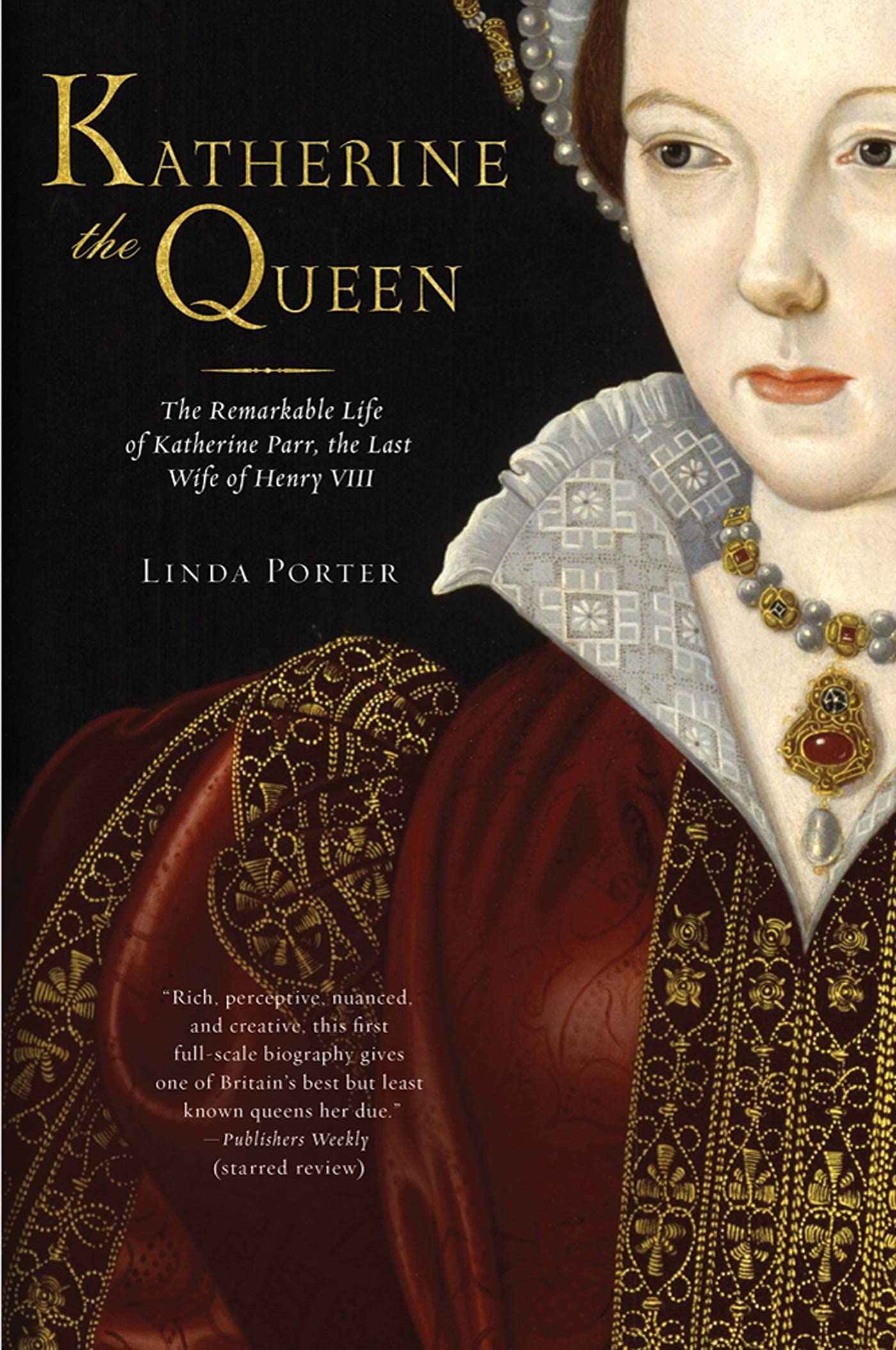 Katherine the Queen: The Remarkable Life of Katherine Parr, the Last Wife of Henry VIII,Used