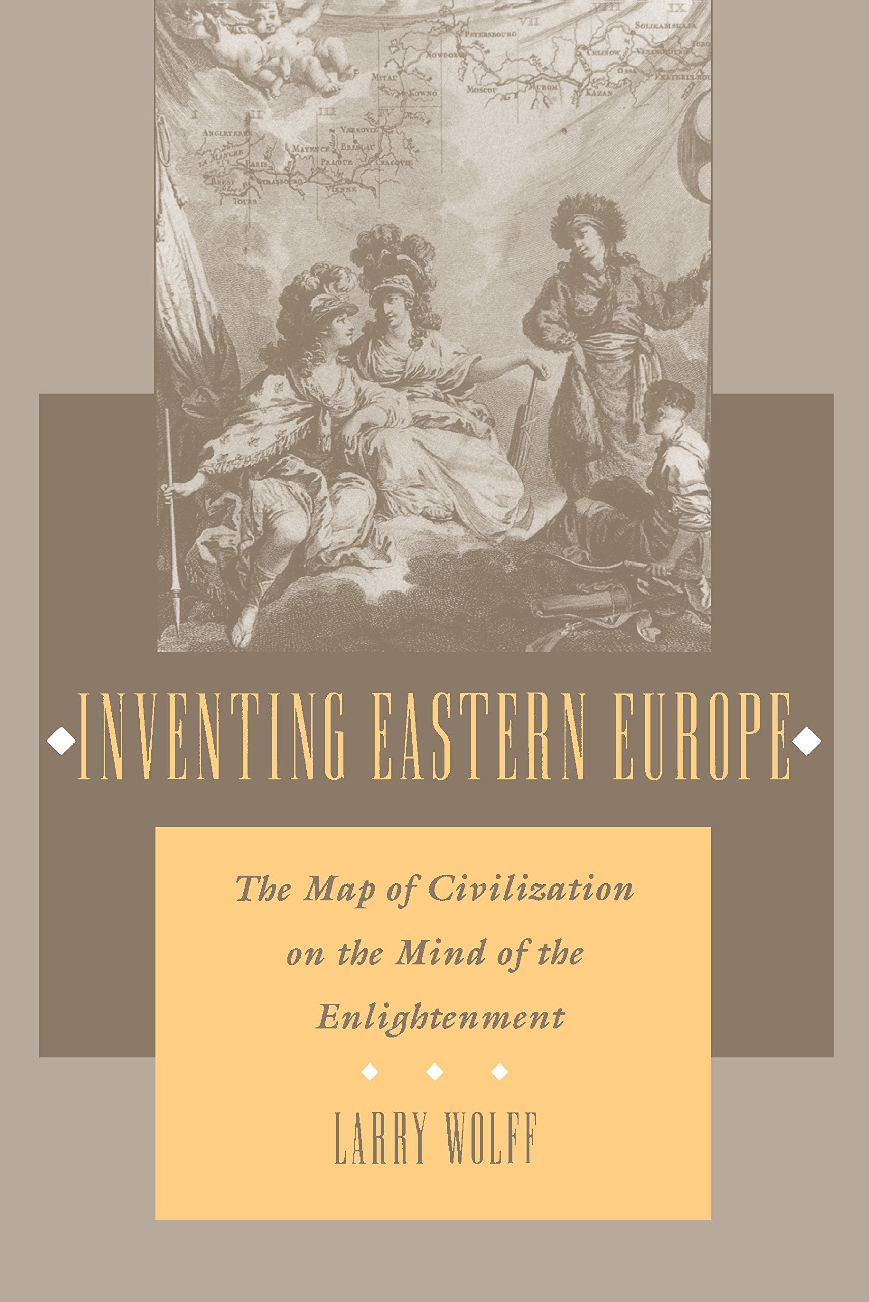 Inventing Eastern Europe: The Map of Civilization on the Mind of the Enlightenment,Used