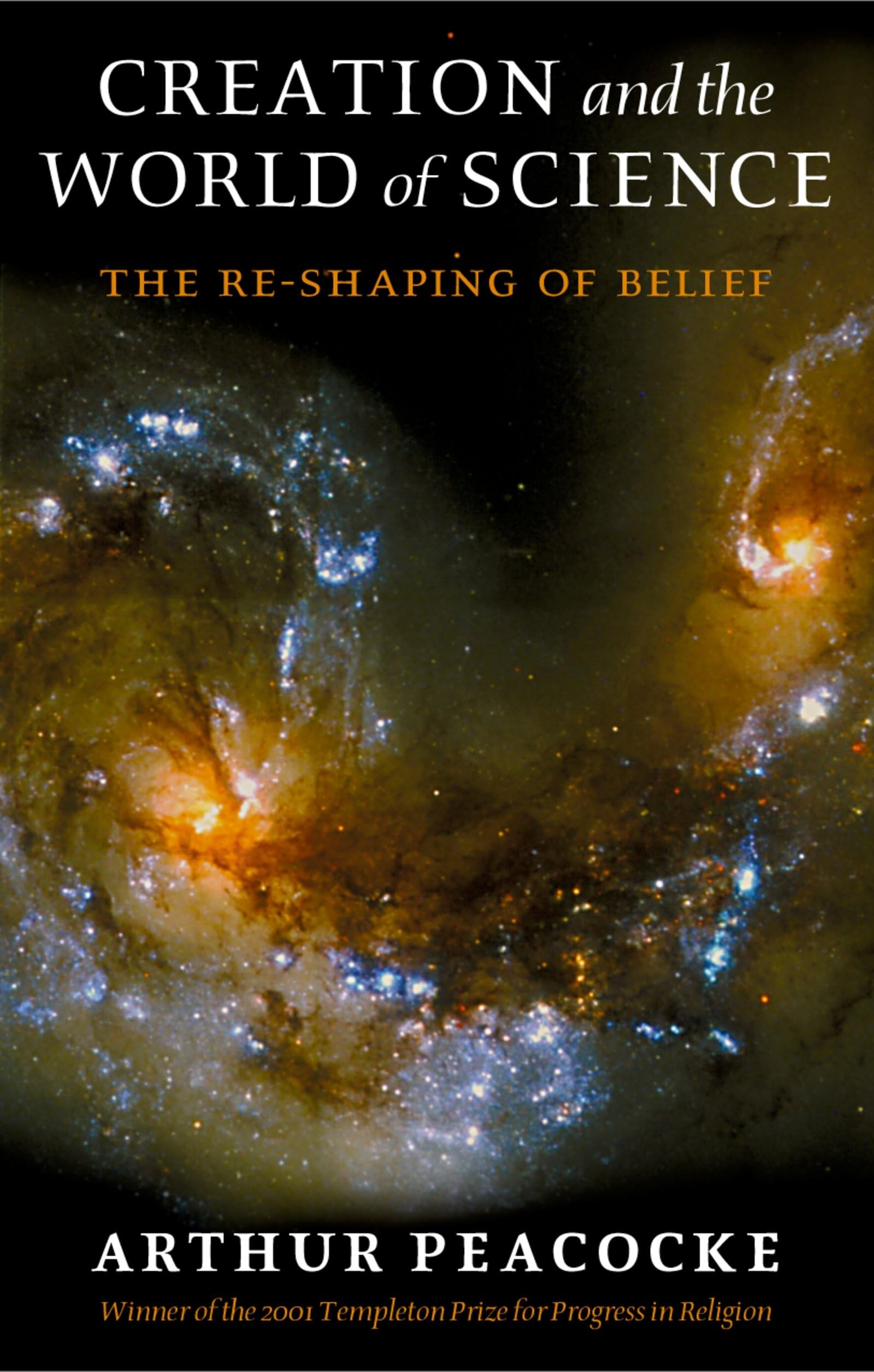 Creation and the World of Science: The ReShaping of Belief,Used