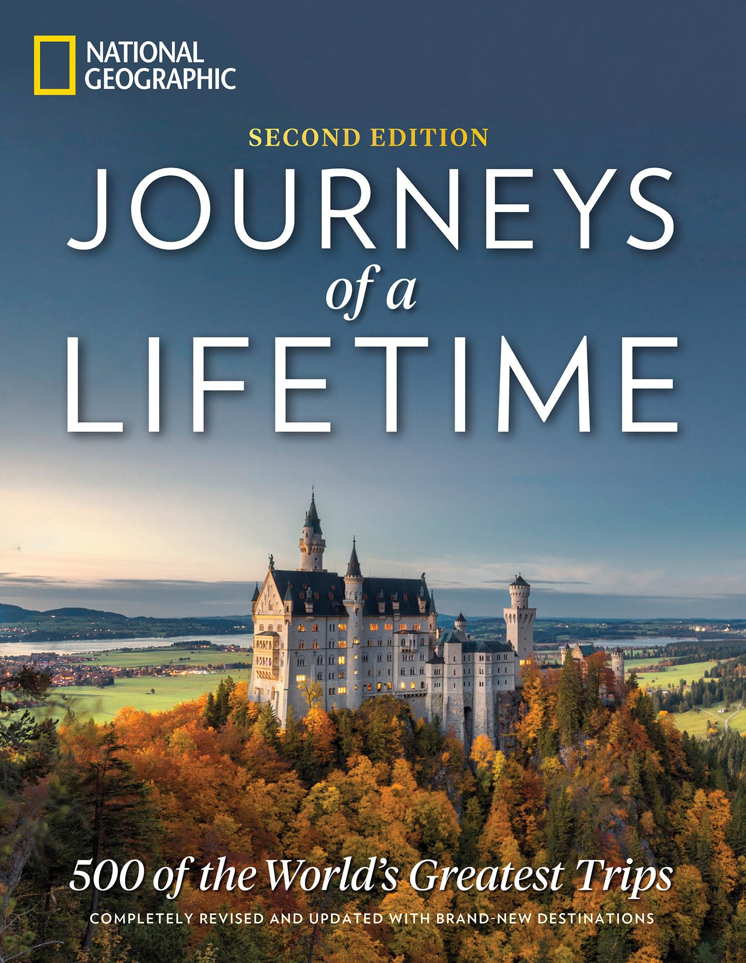 Journeys of a Lifetime, Second Edition: 500 of the World's Greatest Trips,New