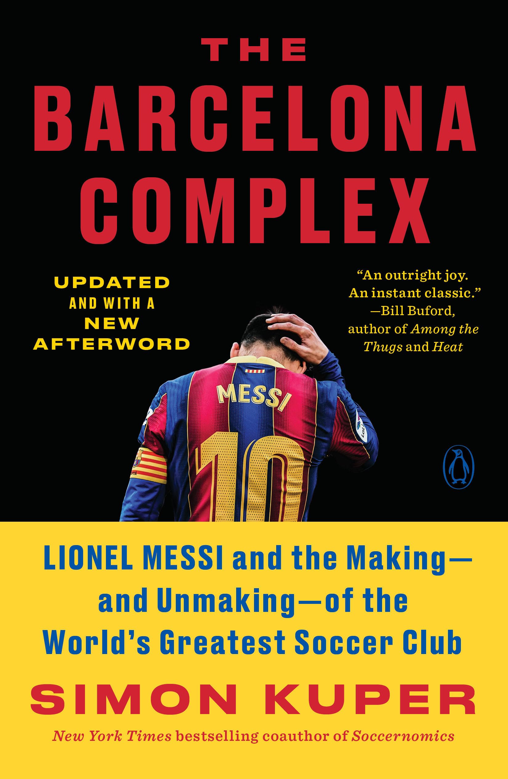 The Barcelona Complex: Lionel Messi And The Makingand Unmakingof The World'S Greatest Soccer Club,Used