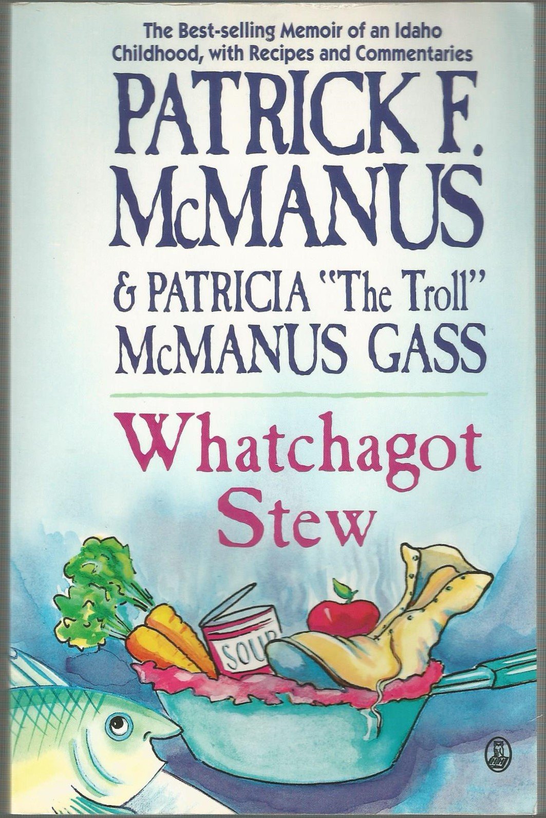 Whatchagot Stew: A Memoir Of An Idaho Childhood With Recipes And Commentaries,Used